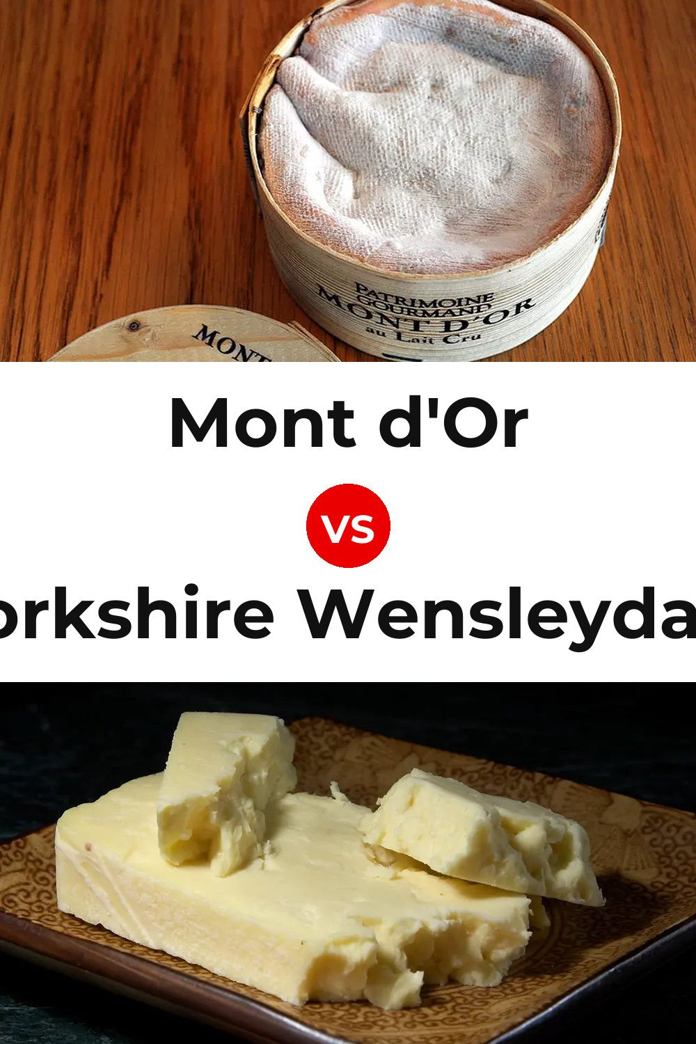 Mont d'Or Cheese vs Yorkshire Wensleydale Cheese Pinterest comparison