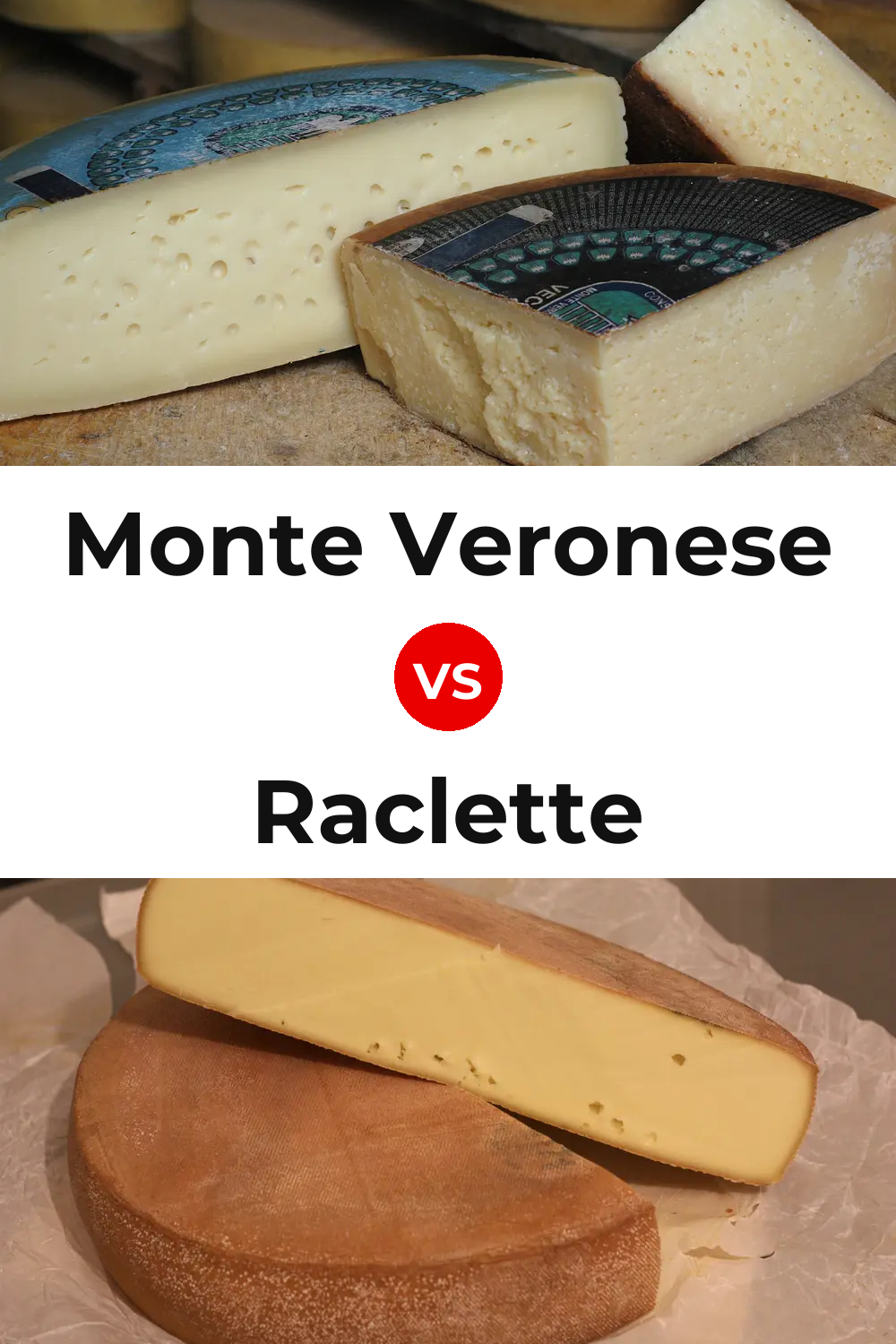 Monte Veronese Cheese vs Raclette Cheese Pinterest comparison