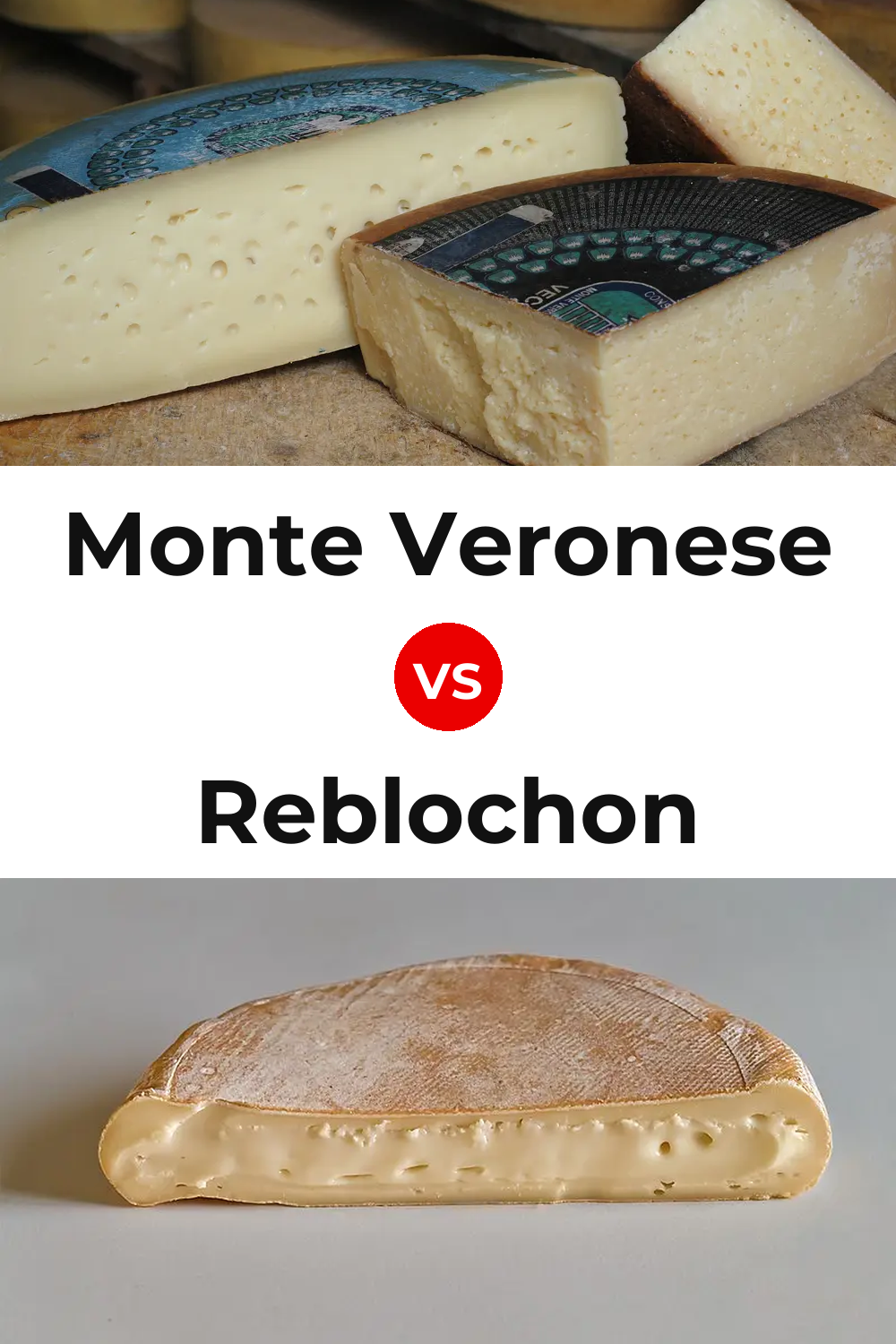 Monte Veronese Cheese vs Reblochon Cheese Pinterest comparison