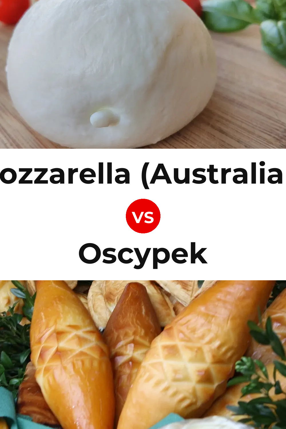 Mozzarella (Australian) Cheese vs Oscypek Cheese Pinterest comparison