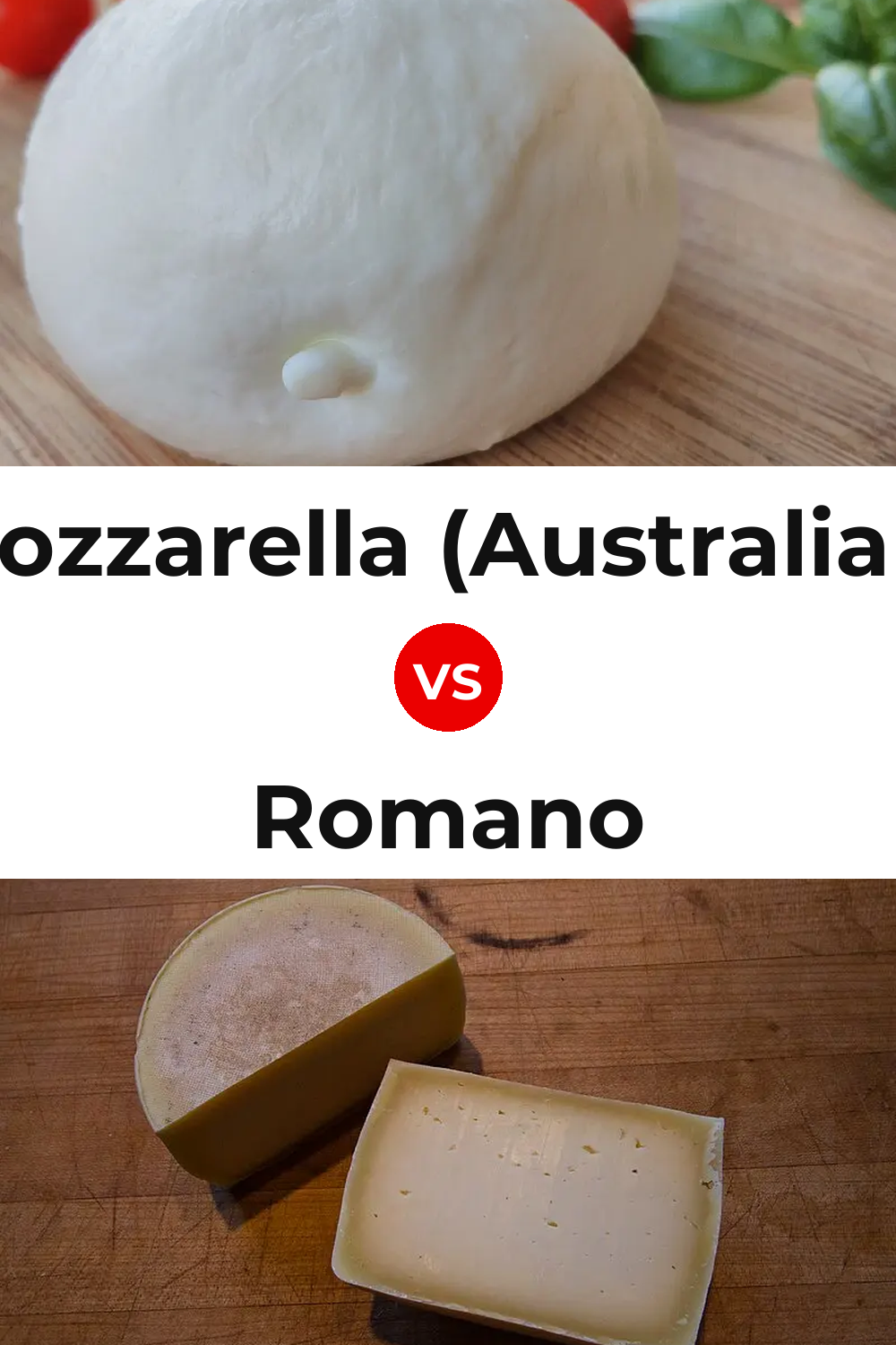 Mozzarella (Australian) Cheese vs Romano Cheese Pinterest comparison