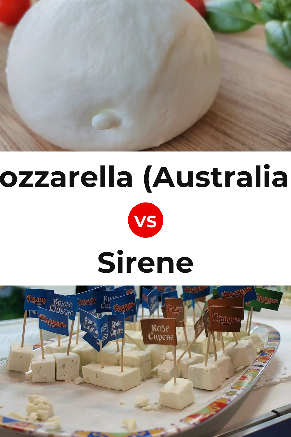 Mozzarella (Australian) Cheese vs Sirene Cheese Pinterest comparison