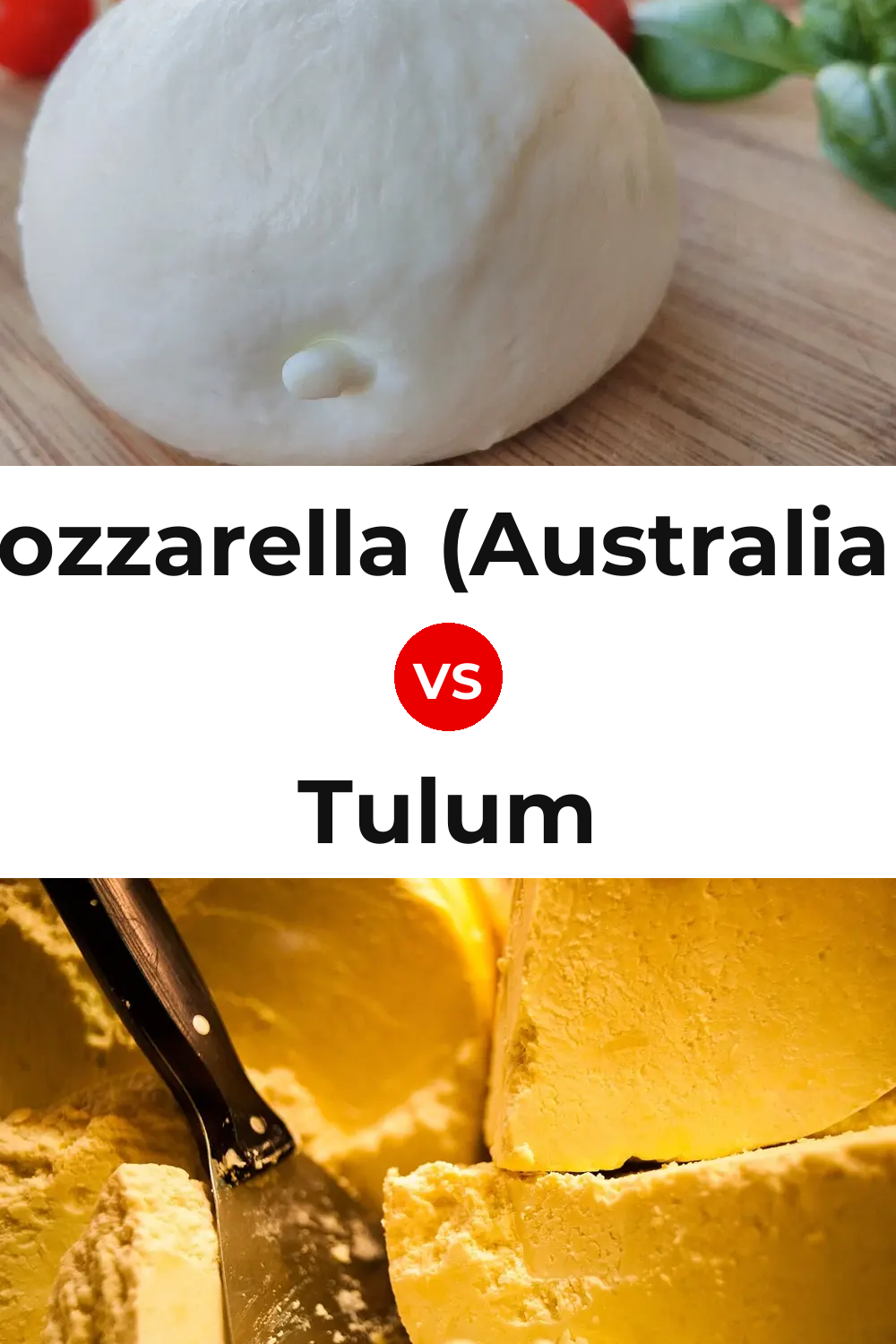 Mozzarella (Australian) Cheese vs Tulum Cheese Pinterest comparison