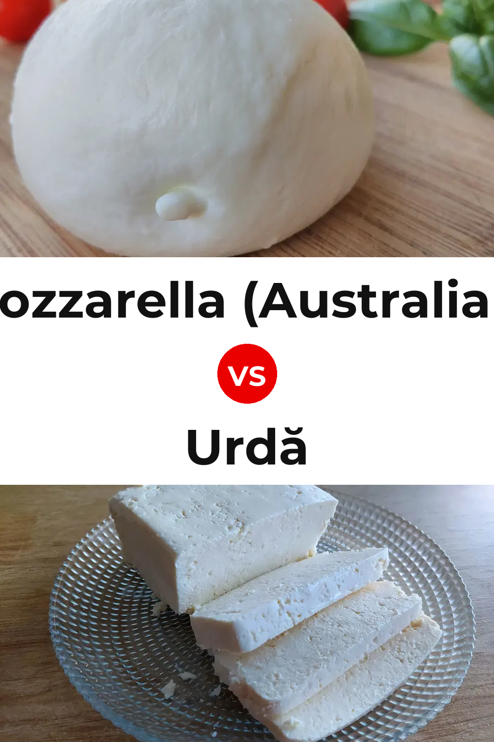 Mozzarella (Australian) Cheese vs Urdă Cheese Pinterest comparison