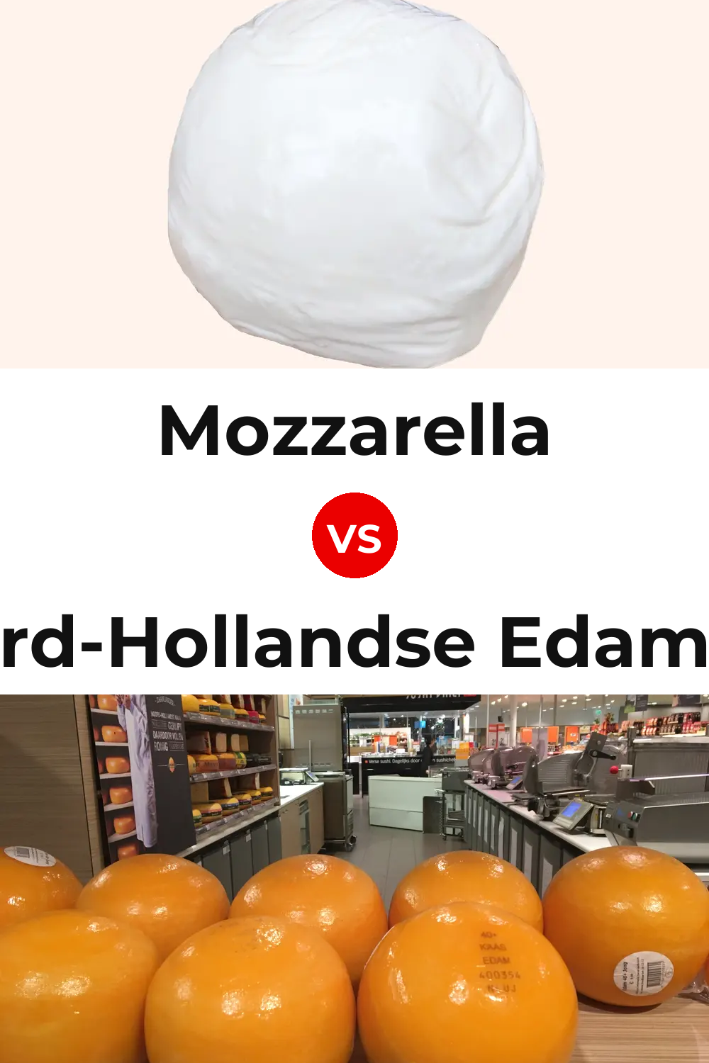 Mozzarella Cheese vs Noord-Hollandse Edammer Cheese Pinterest comparison