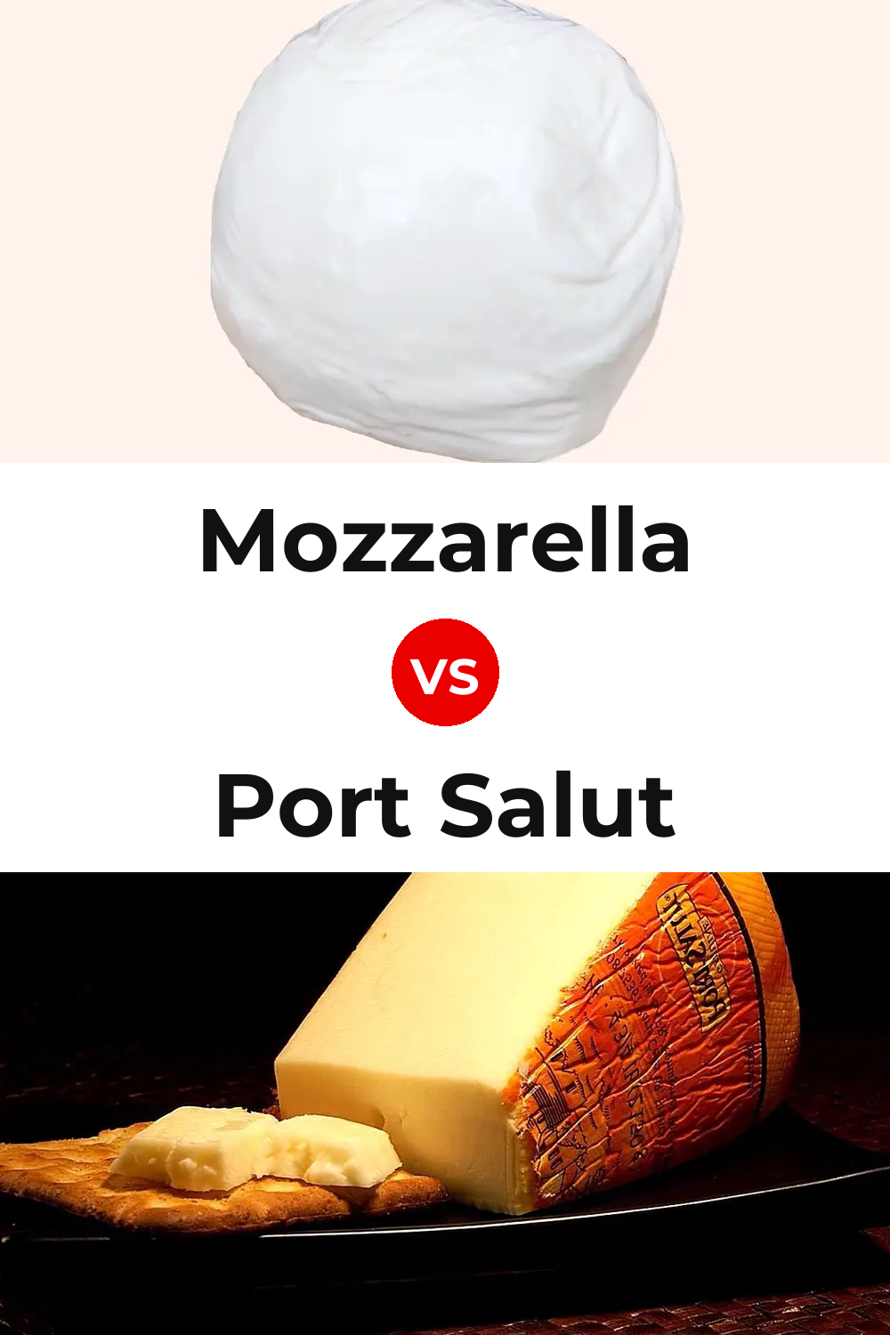 Mozzarella Cheese vs Port Salut Cheese Pinterest comparison
