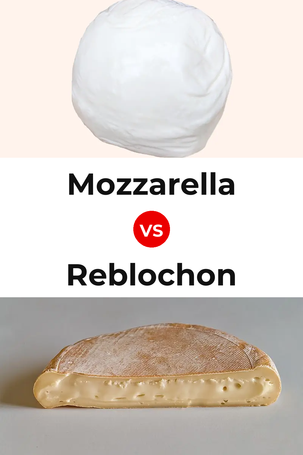 Mozzarella Cheese vs Reblochon Cheese Pinterest comparison