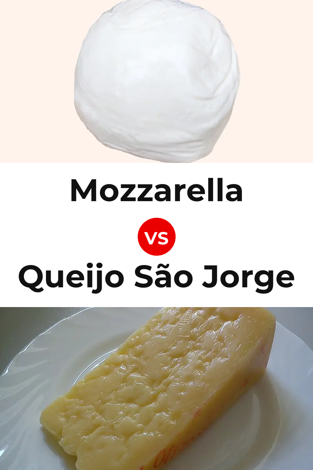 Mozzarella Cheese vs Queijo São Jorge Pinterest comparison