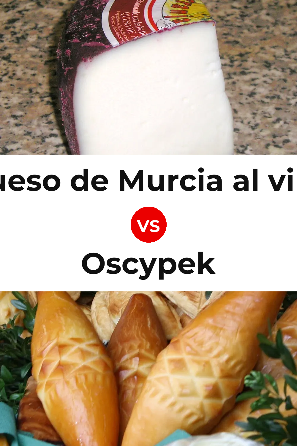 Queso de Murcia al vino vs Oscypek Cheese Pinterest comparison