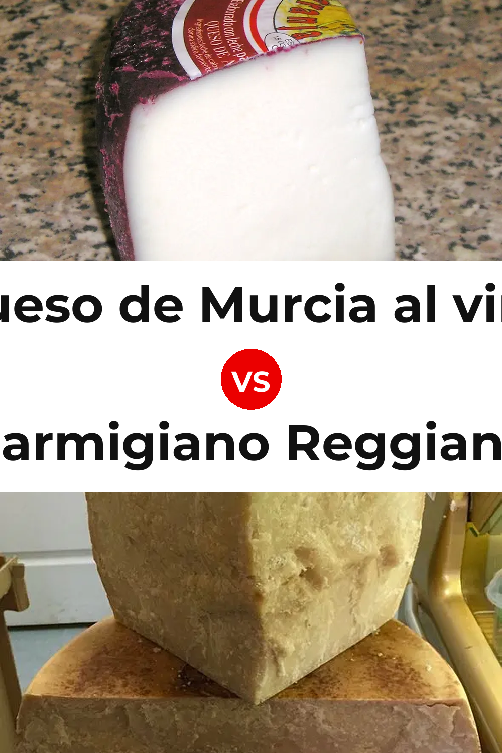 Queso de Murcia al vino vs Parmigiano Reggiano Cheese Pinterest comparison