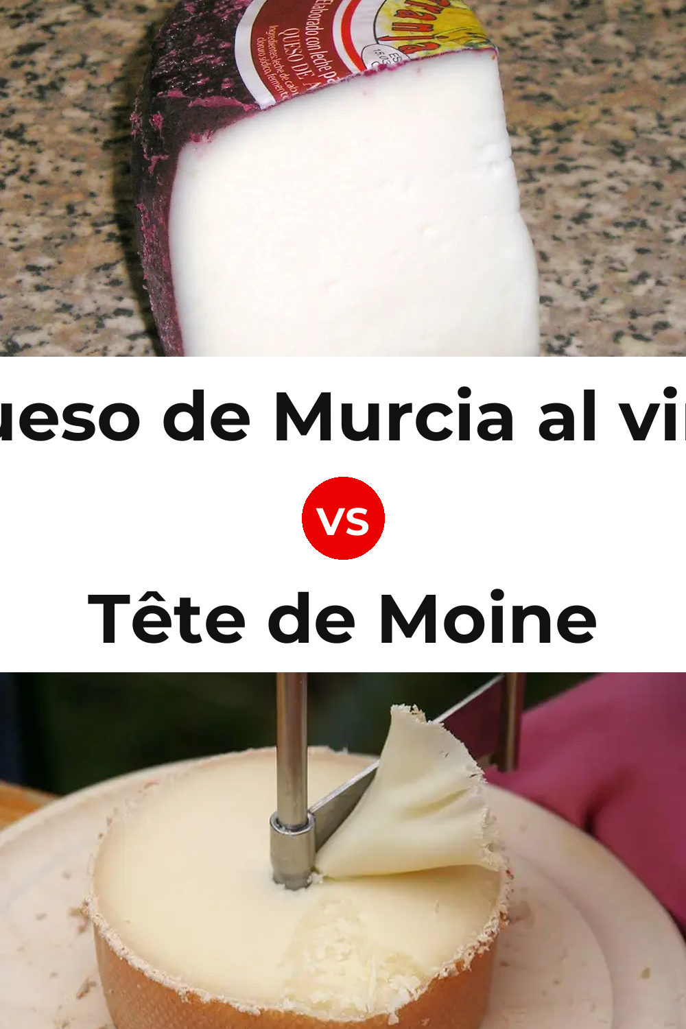 Queso de Murcia al vino vs Tête de Moine Cheese Pinterest comparison