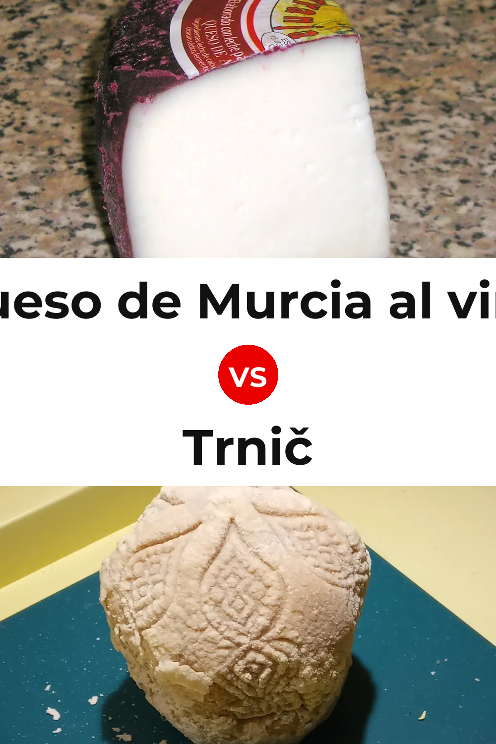 Queso de Murcia al vino vs Trnič Cheese Pinterest comparison