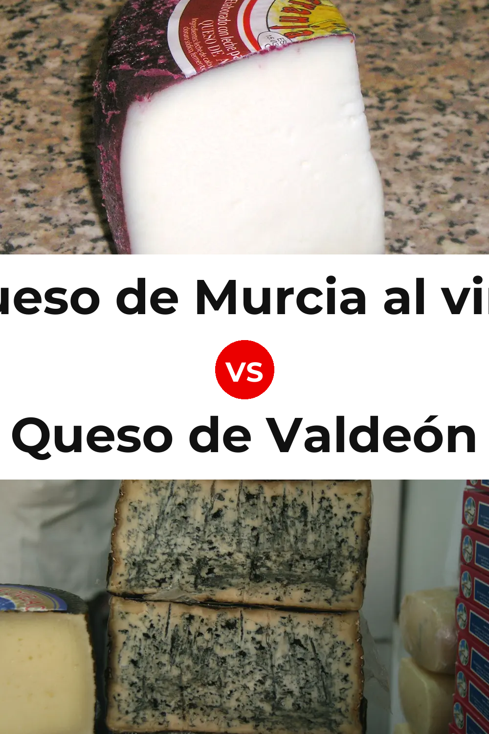 Queso de Murcia al vino vs Queso de Valdeón Pinterest comparison