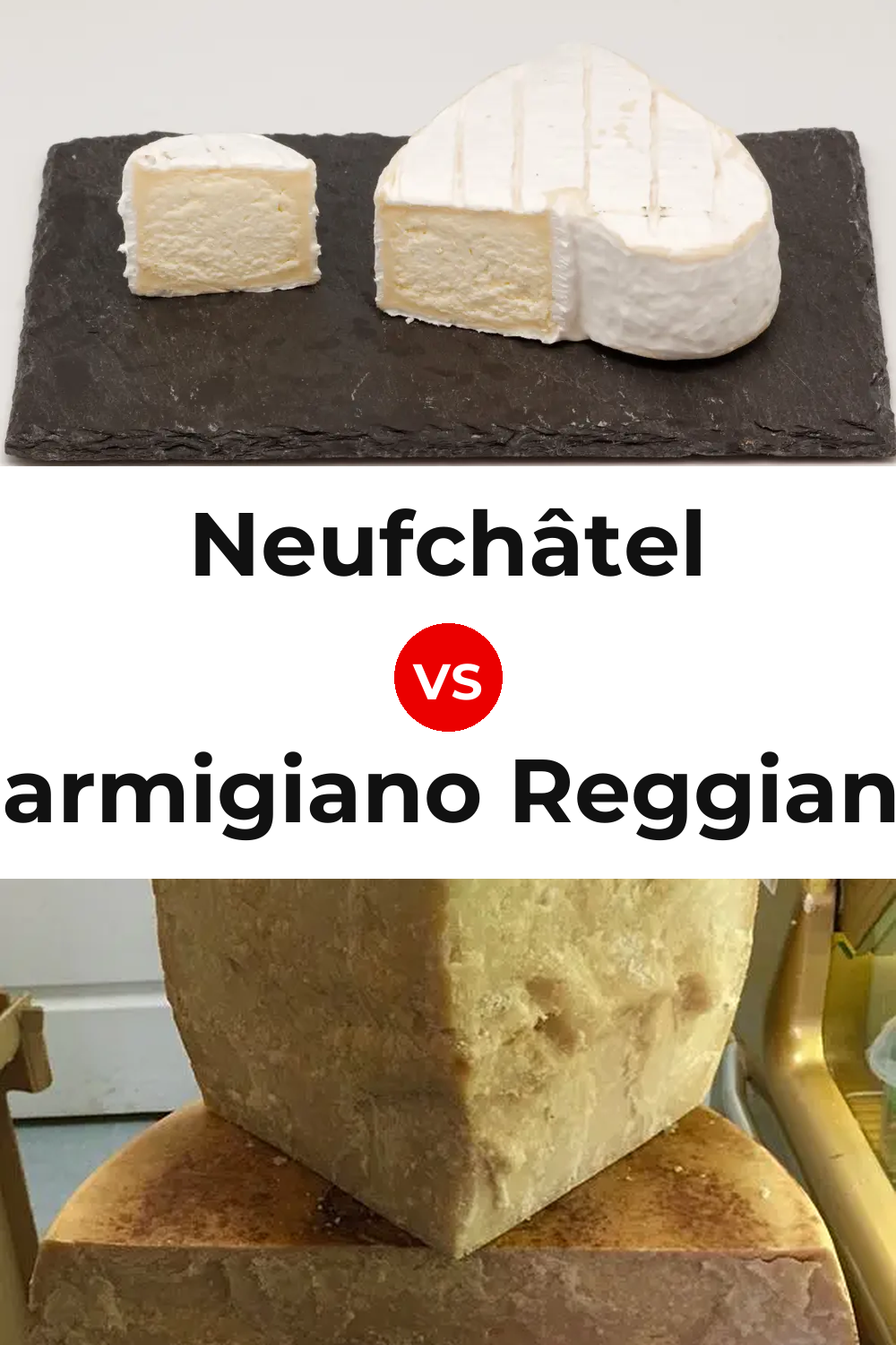 Neufchâtel Cheese vs Parmigiano Reggiano Cheese Pinterest comparison