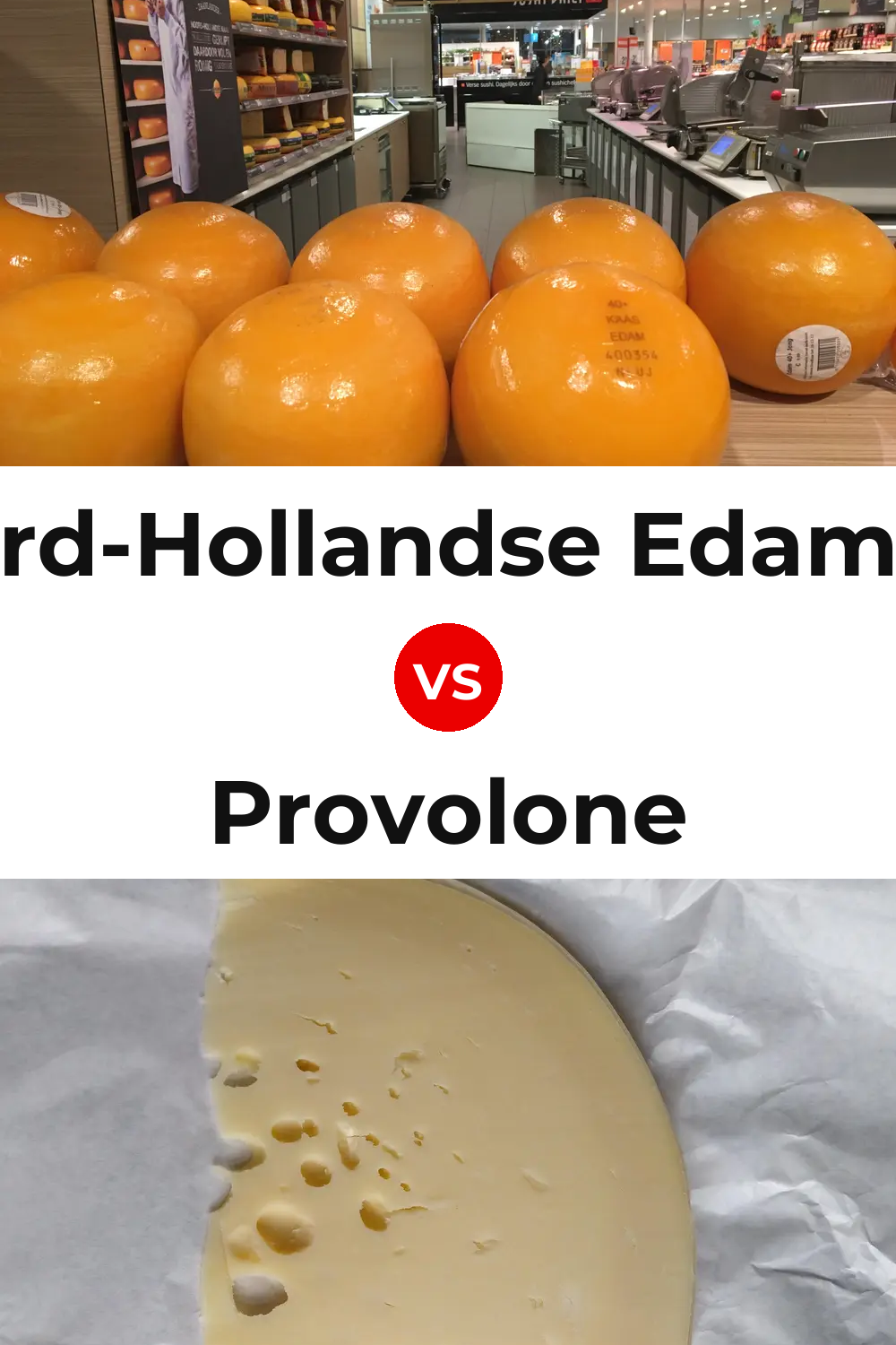 Noord-Hollandse Edammer Cheese vs Provolone Cheese Pinterest comparison