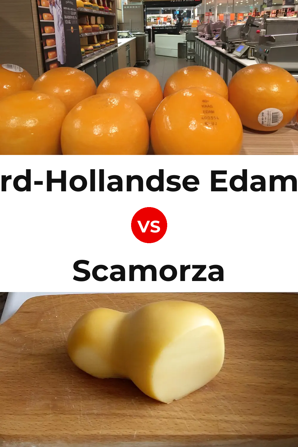Noord-Hollandse Edammer Cheese vs Scamorza Cheese Pinterest comparison