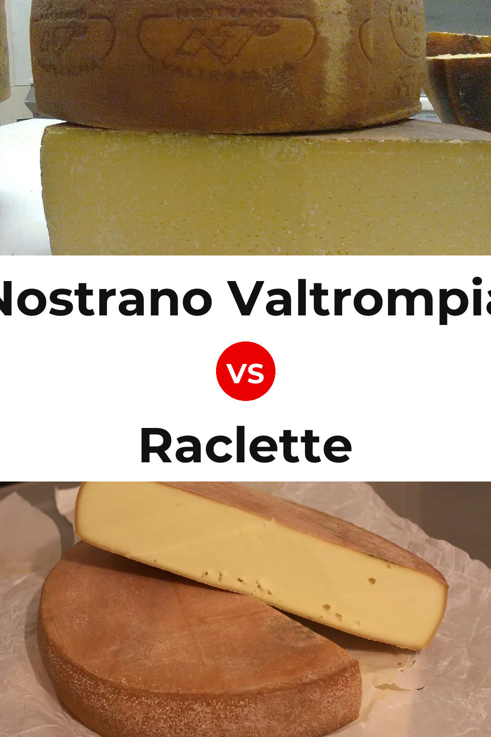 Nostrano Valtrompia Cheese vs Raclette Cheese Pinterest comparison
