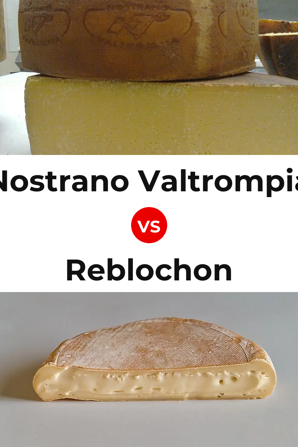Nostrano Valtrompia Cheese vs Reblochon Cheese Pinterest comparison