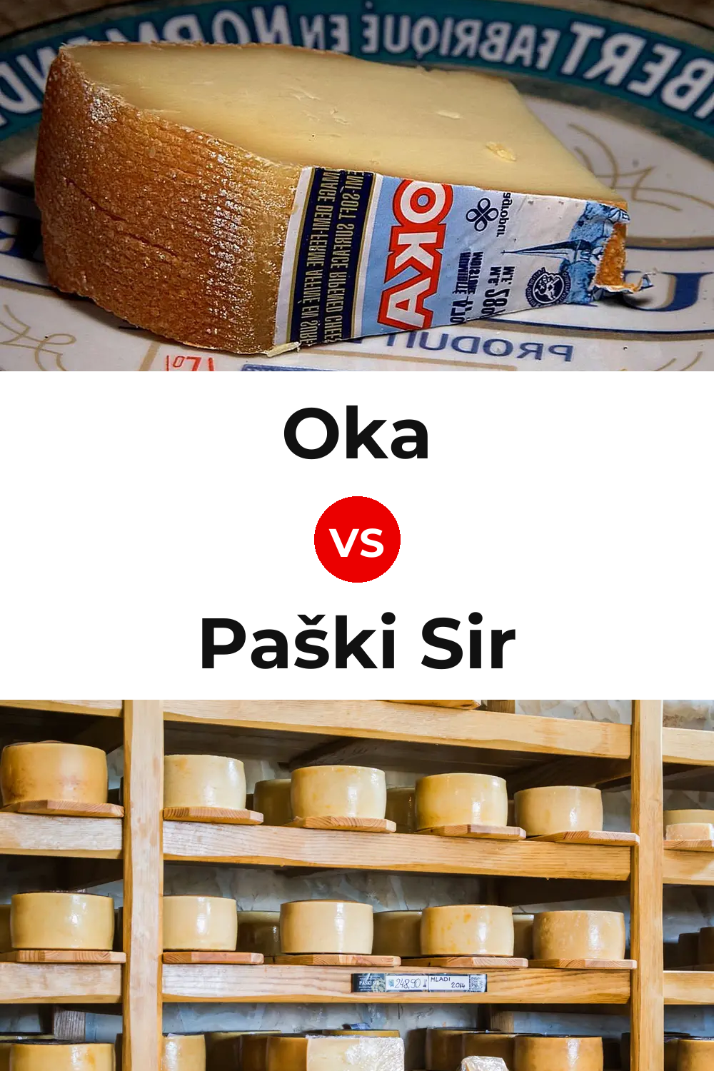 Oka Cheese vs Paški Sir Cheese Pinterest comparison