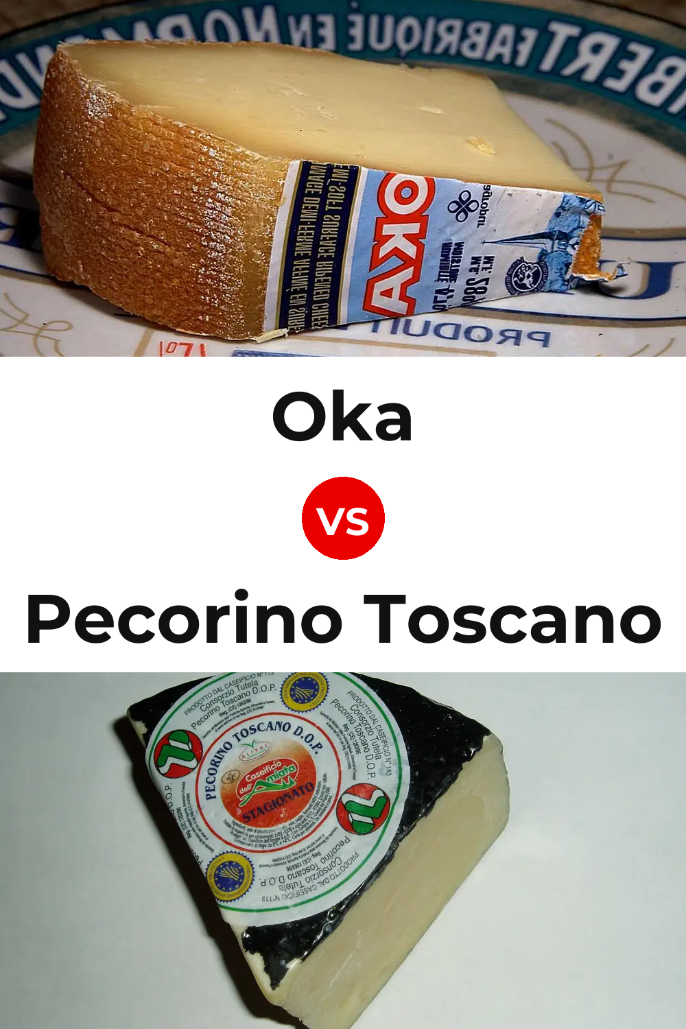 Oka Cheese vs Pecorino Toscano Cheese Pinterest comparison