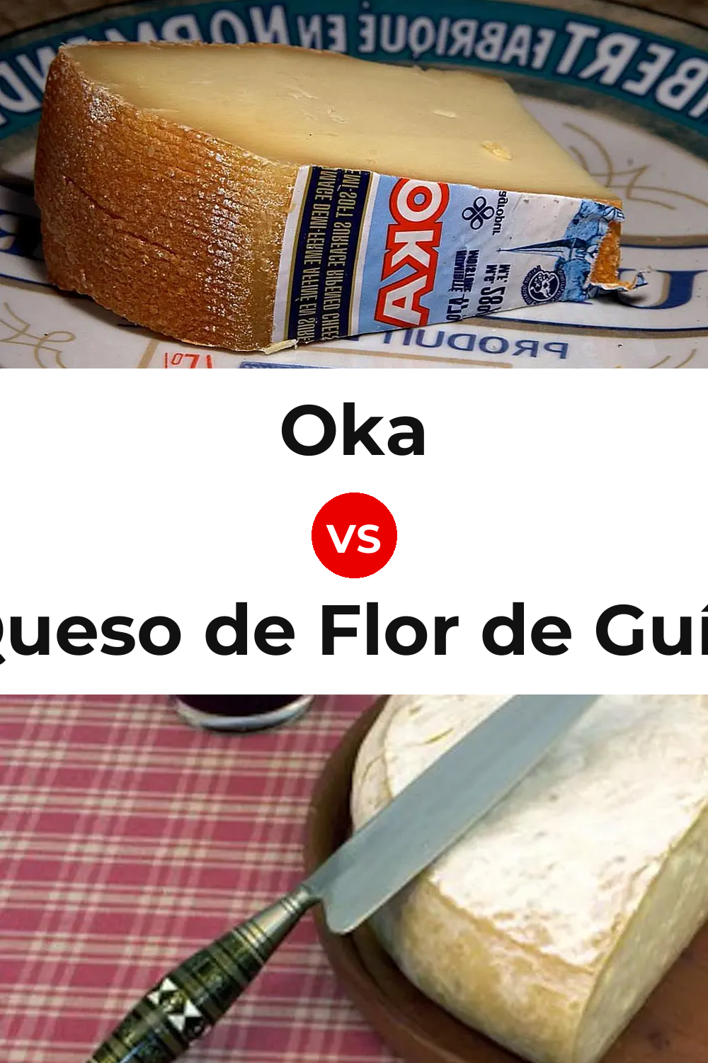 Oka Cheese vs Queso de Flor de Guía Pinterest comparison