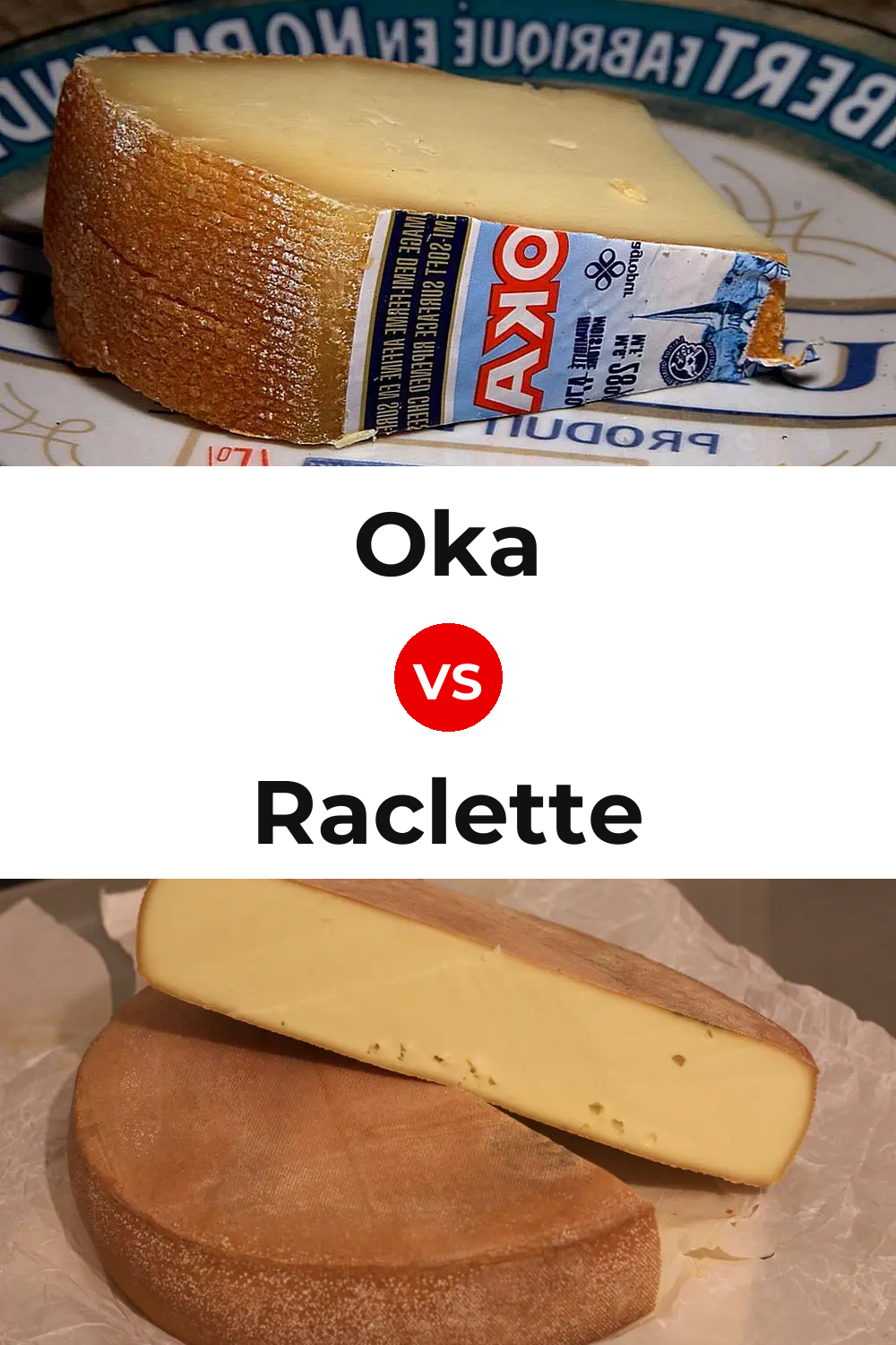 Oka Cheese vs Raclette Cheese Pinterest comparison