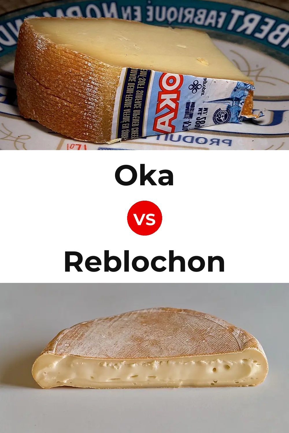 Oka Cheese vs Reblochon Cheese Pinterest comparison