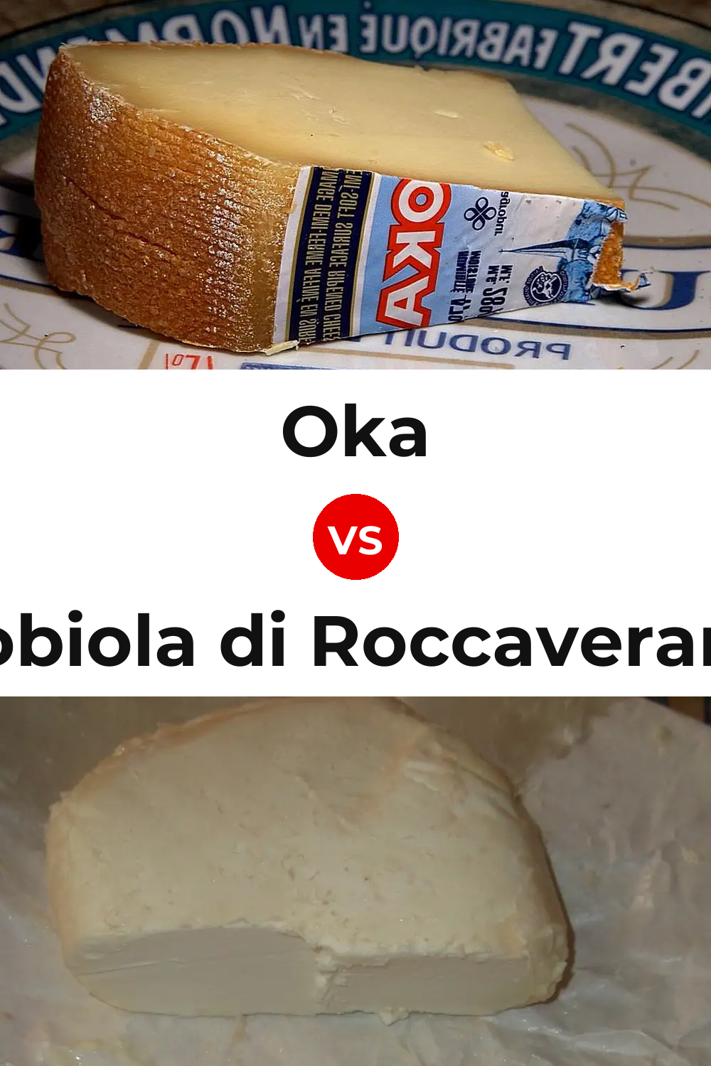 Oka Cheese vs Robiola di Roccaverano Cheese Pinterest comparison