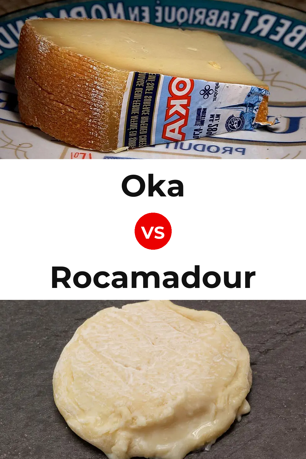 Oka Cheese vs Rocamadour Cheese Pinterest comparison