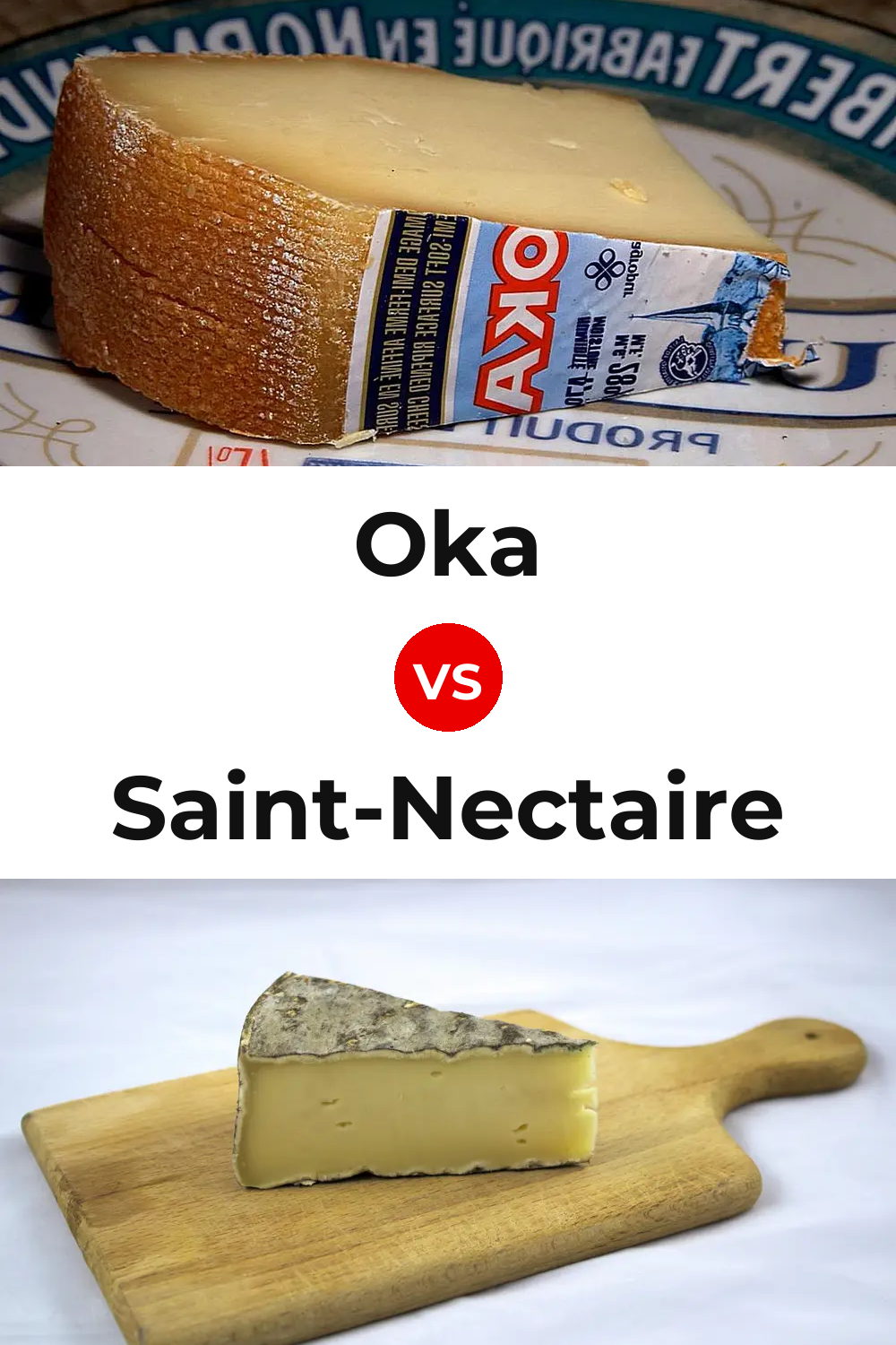 Oka Cheese vs Saint-Nectaire Cheese Pinterest comparison