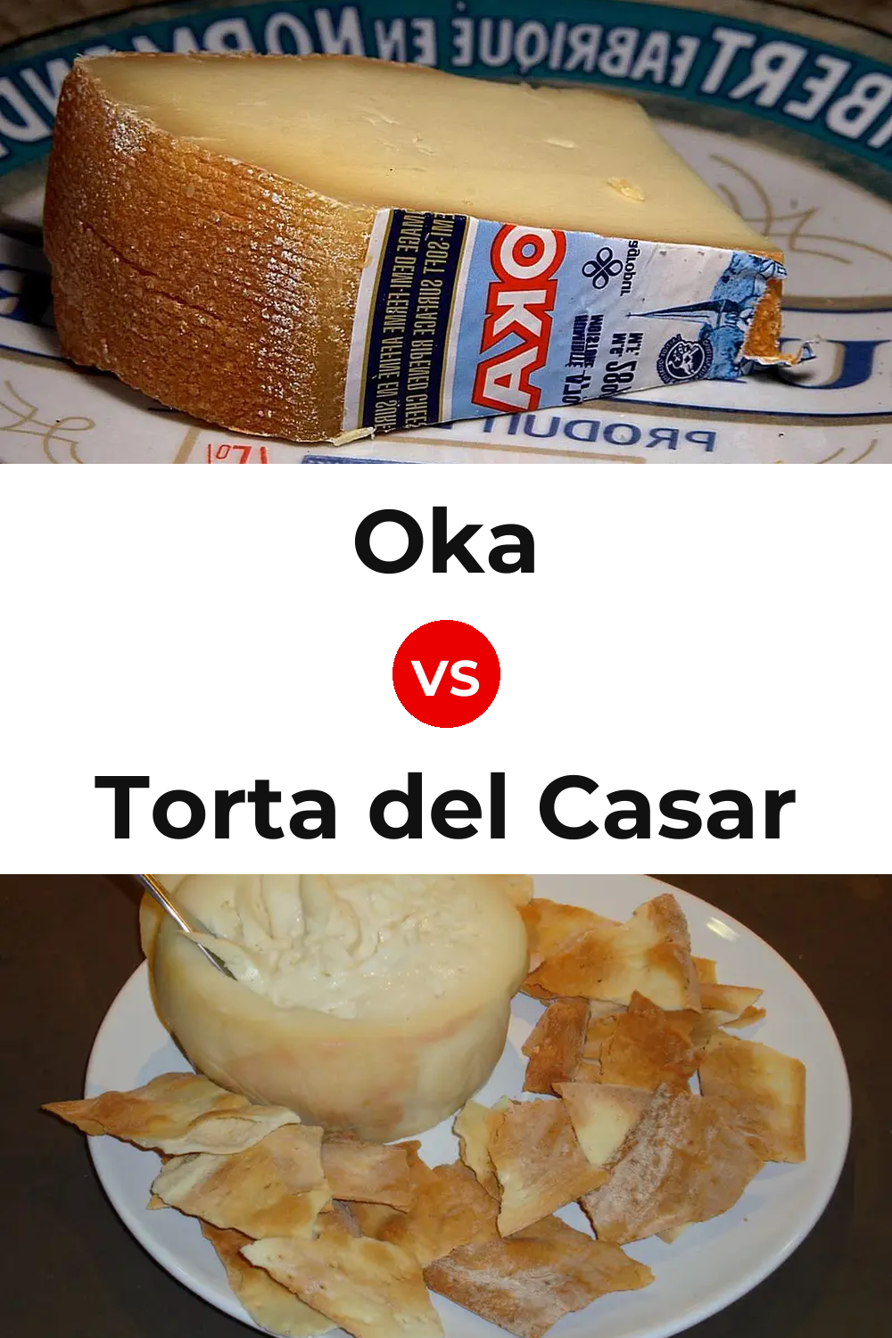 Oka Cheese vs Torta del Casar Cheese Pinterest comparison