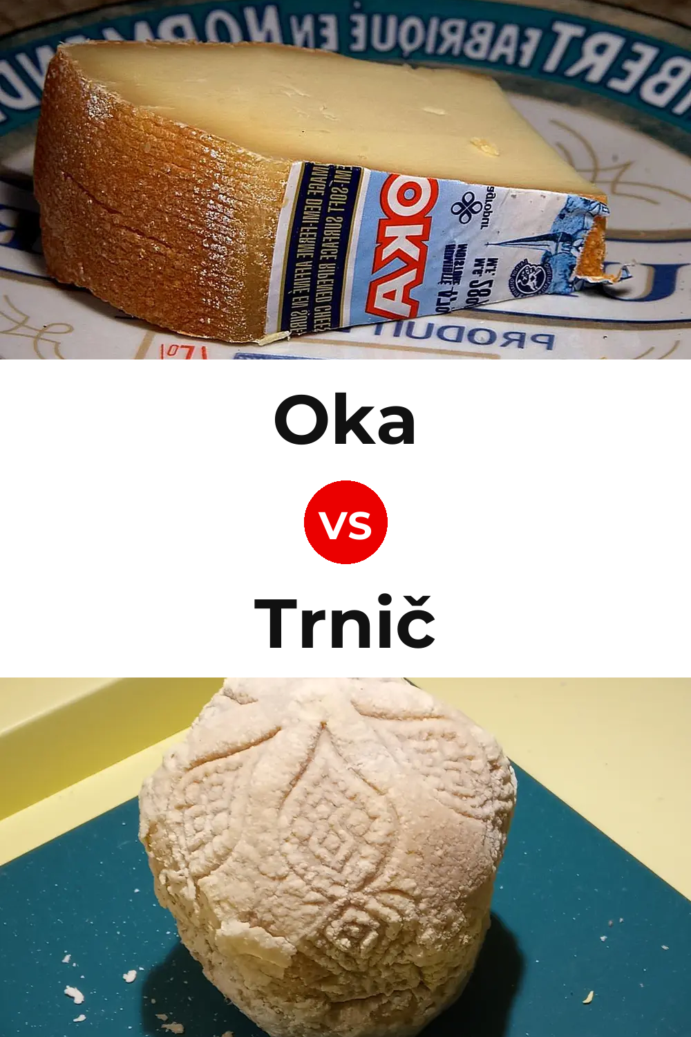 Oka Cheese vs Trnič Cheese Pinterest comparison