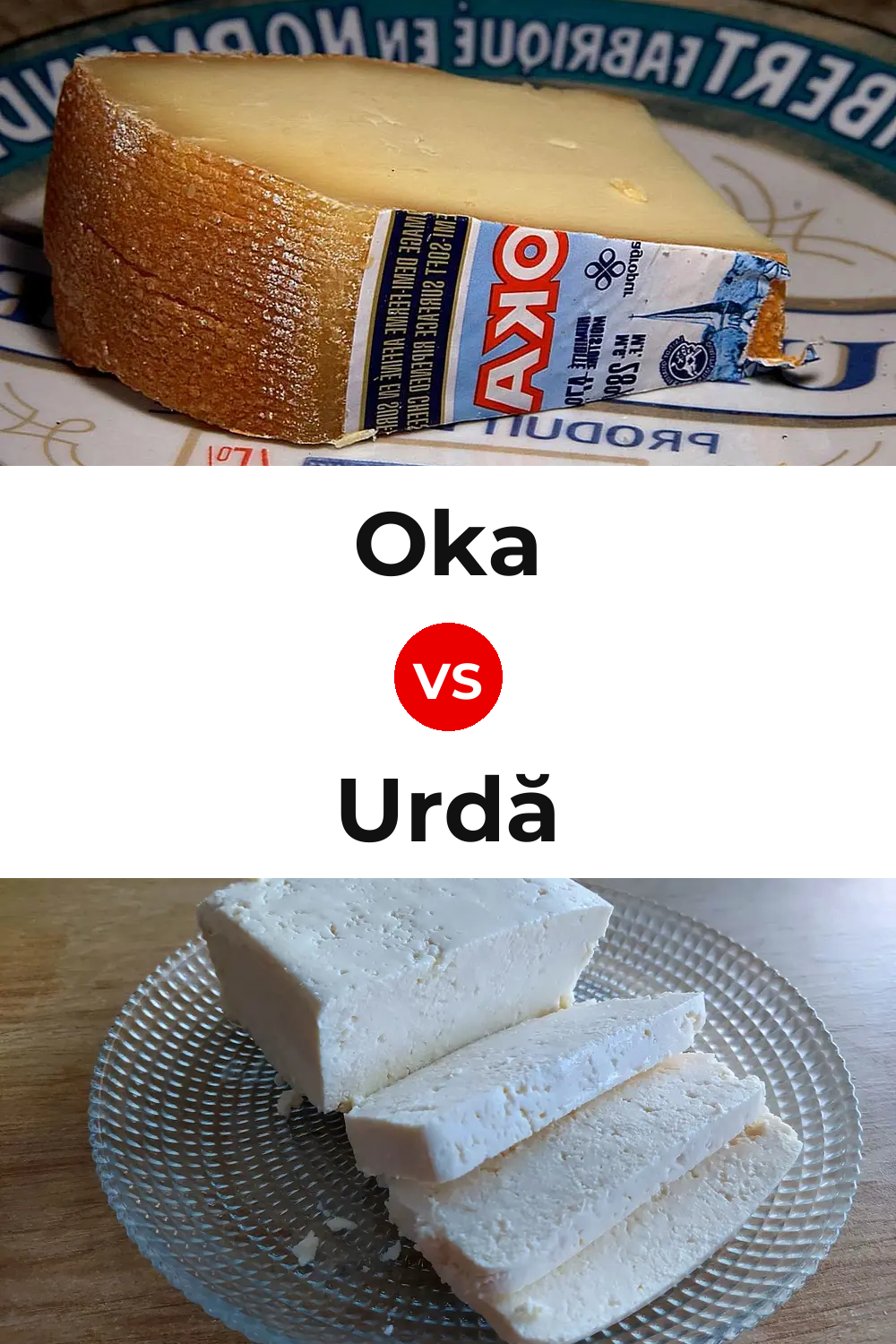 Oka Cheese vs Urdă Cheese Pinterest comparison