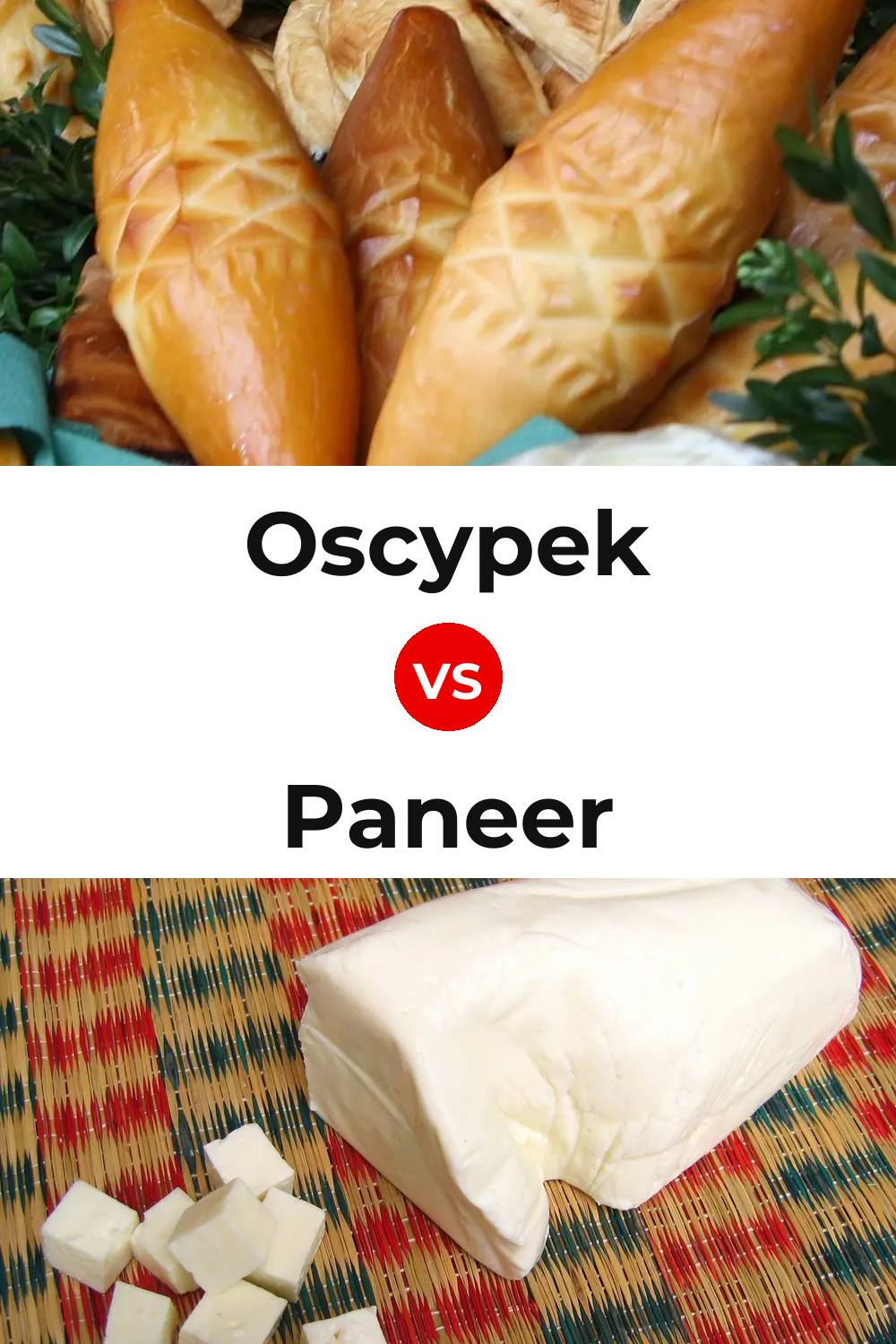 Oscypek Cheese vs Paneer Cheese Pinterest comparison