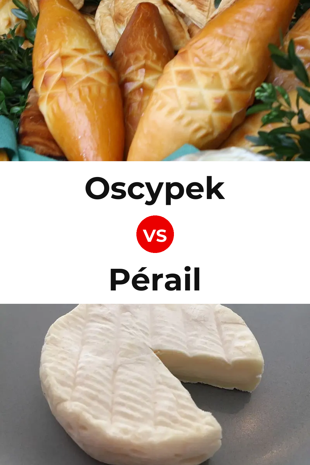 Oscypek Cheese vs Pérail Cheese Pinterest comparison