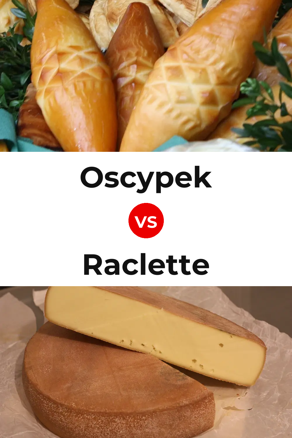Oscypek Cheese vs Raclette Cheese Pinterest comparison