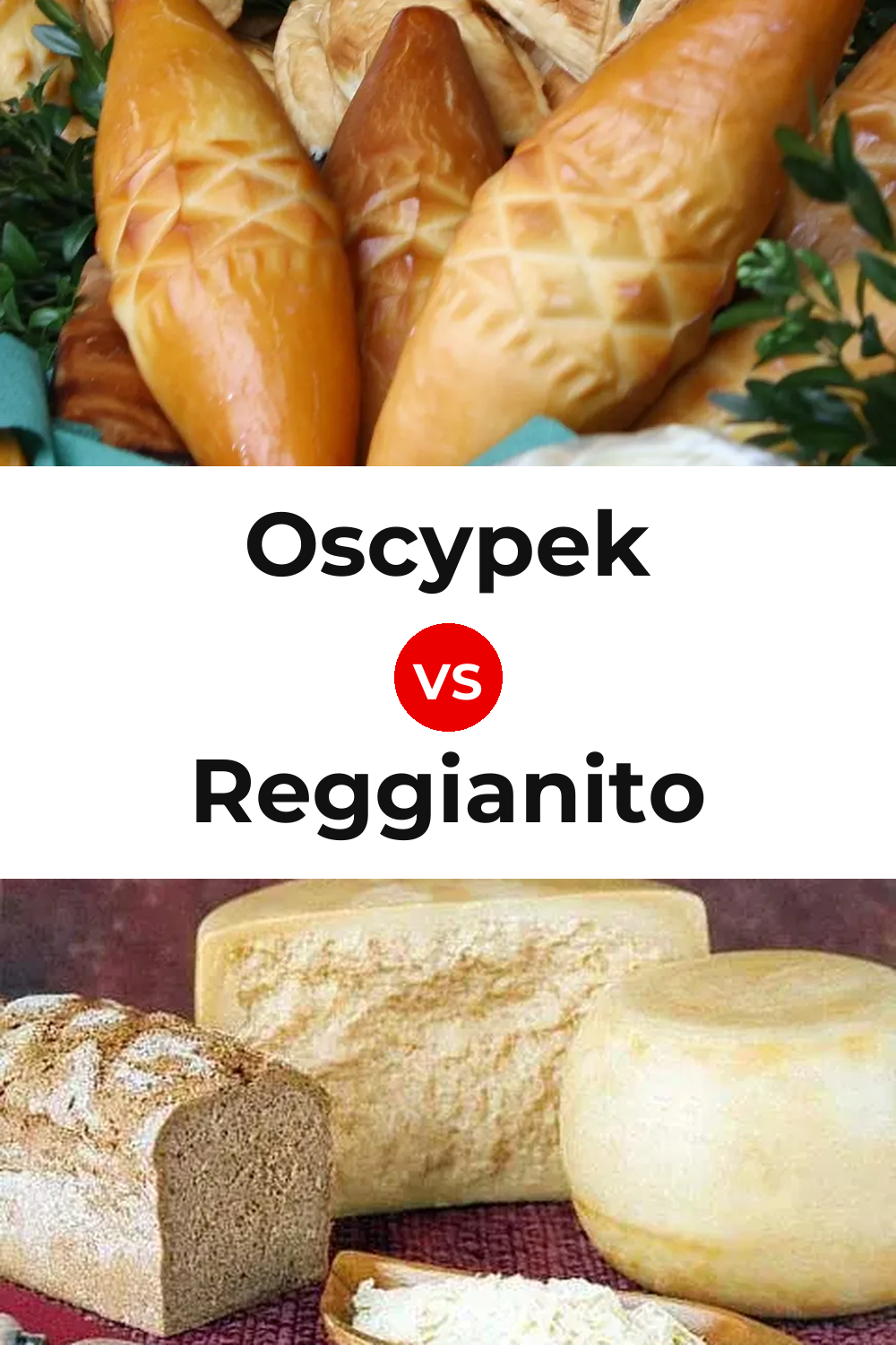 Oscypek Cheese vs Reggianito Cheese Pinterest comparison