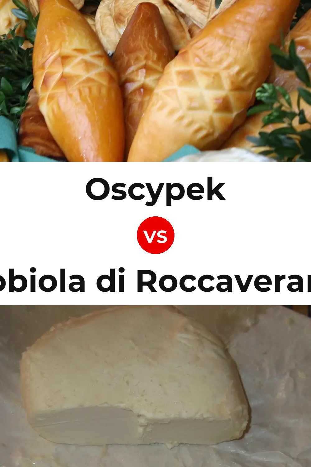 Oscypek Cheese vs Robiola di Roccaverano Cheese Pinterest comparison