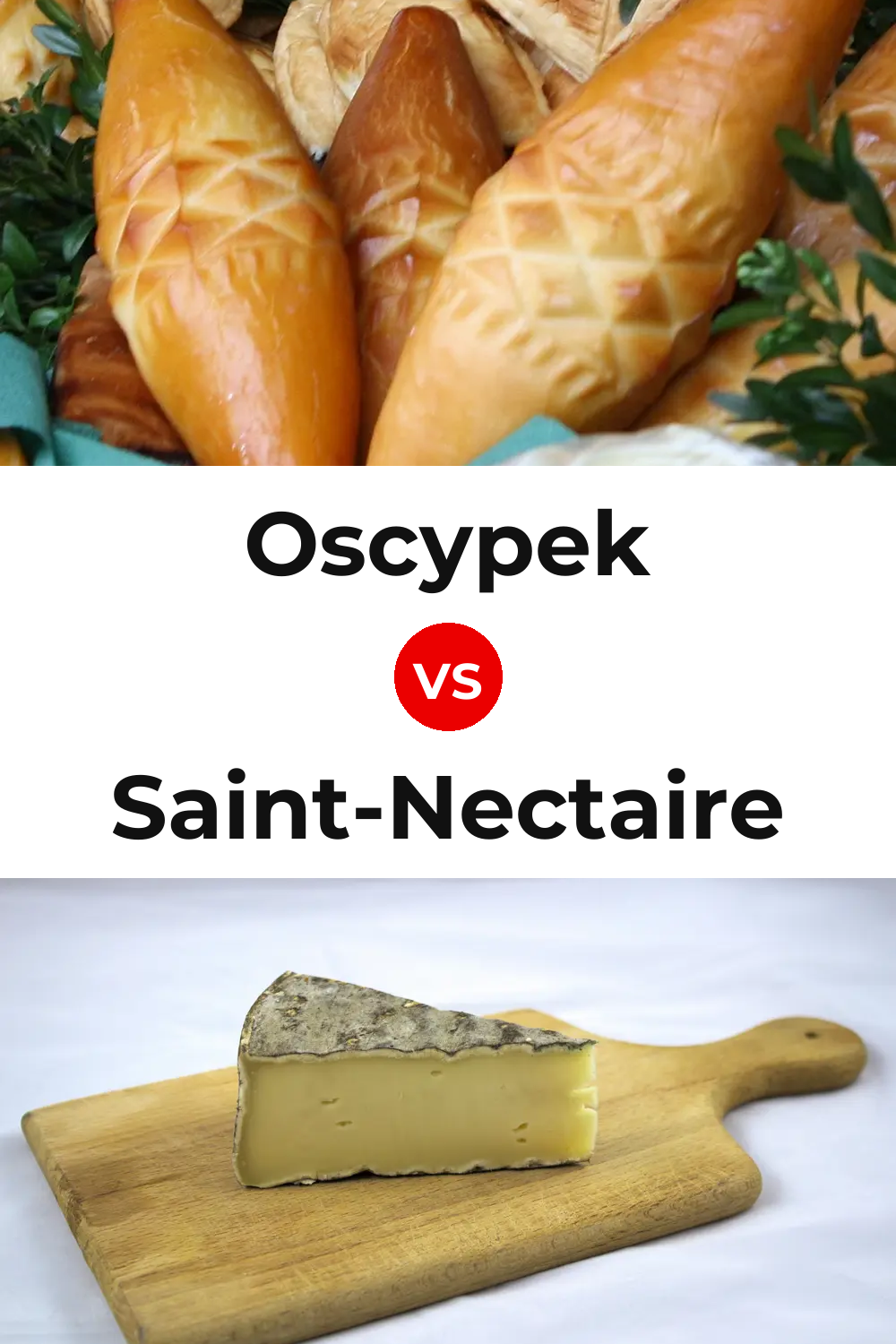 Oscypek Cheese vs Saint-Nectaire Cheese Pinterest comparison