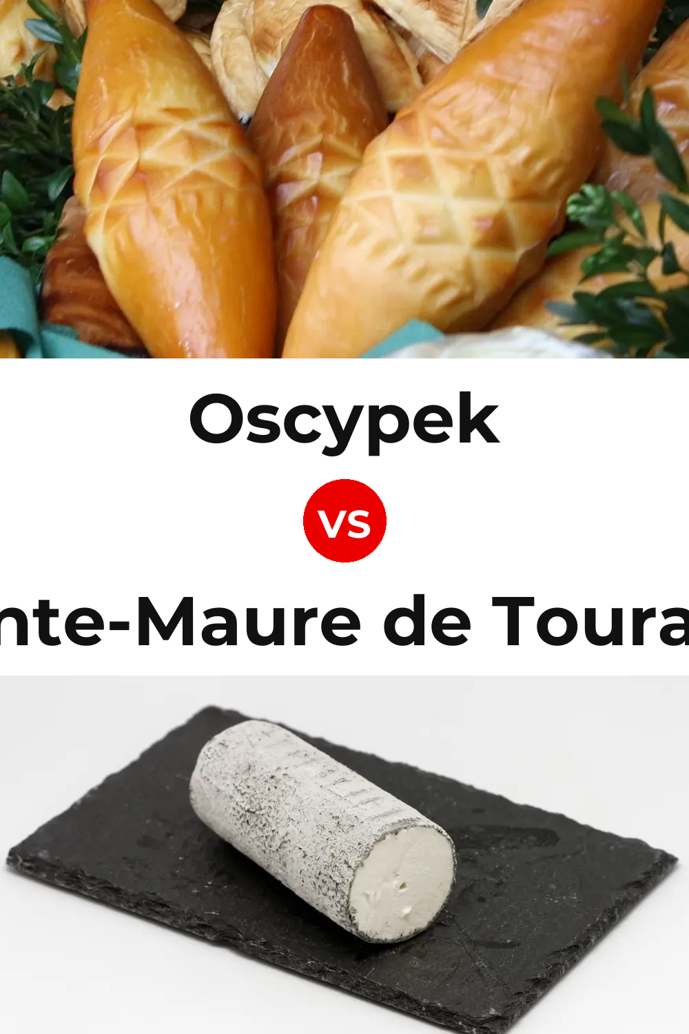 Oscypek Cheese vs Sainte-Maure de Touraine Cheese Pinterest comparison
