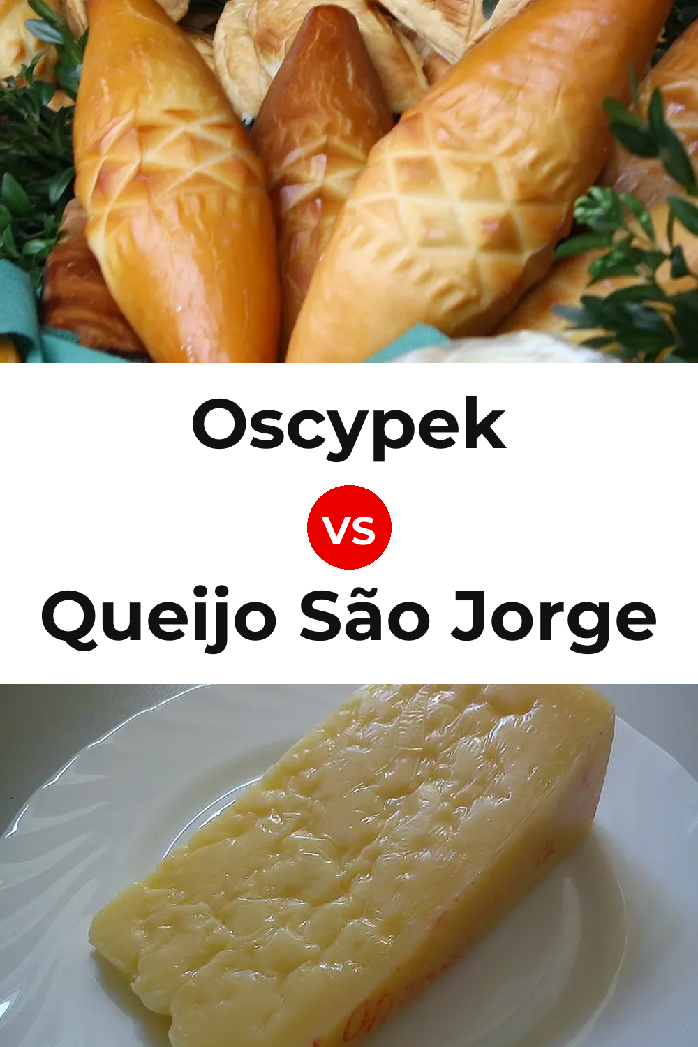 Oscypek Cheese vs Queijo São Jorge Pinterest comparison