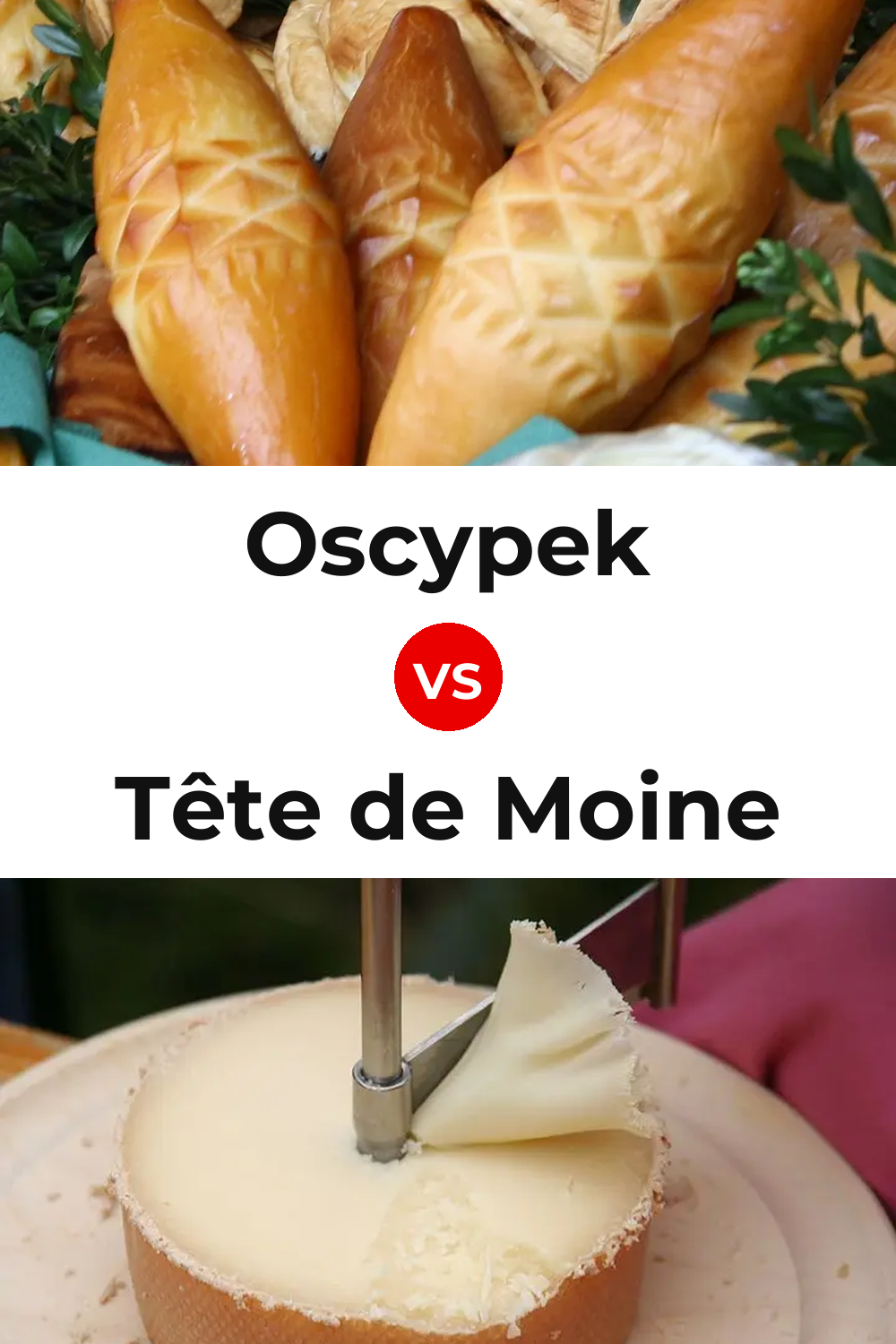 Oscypek Cheese vs Tête de Moine Cheese Pinterest comparison