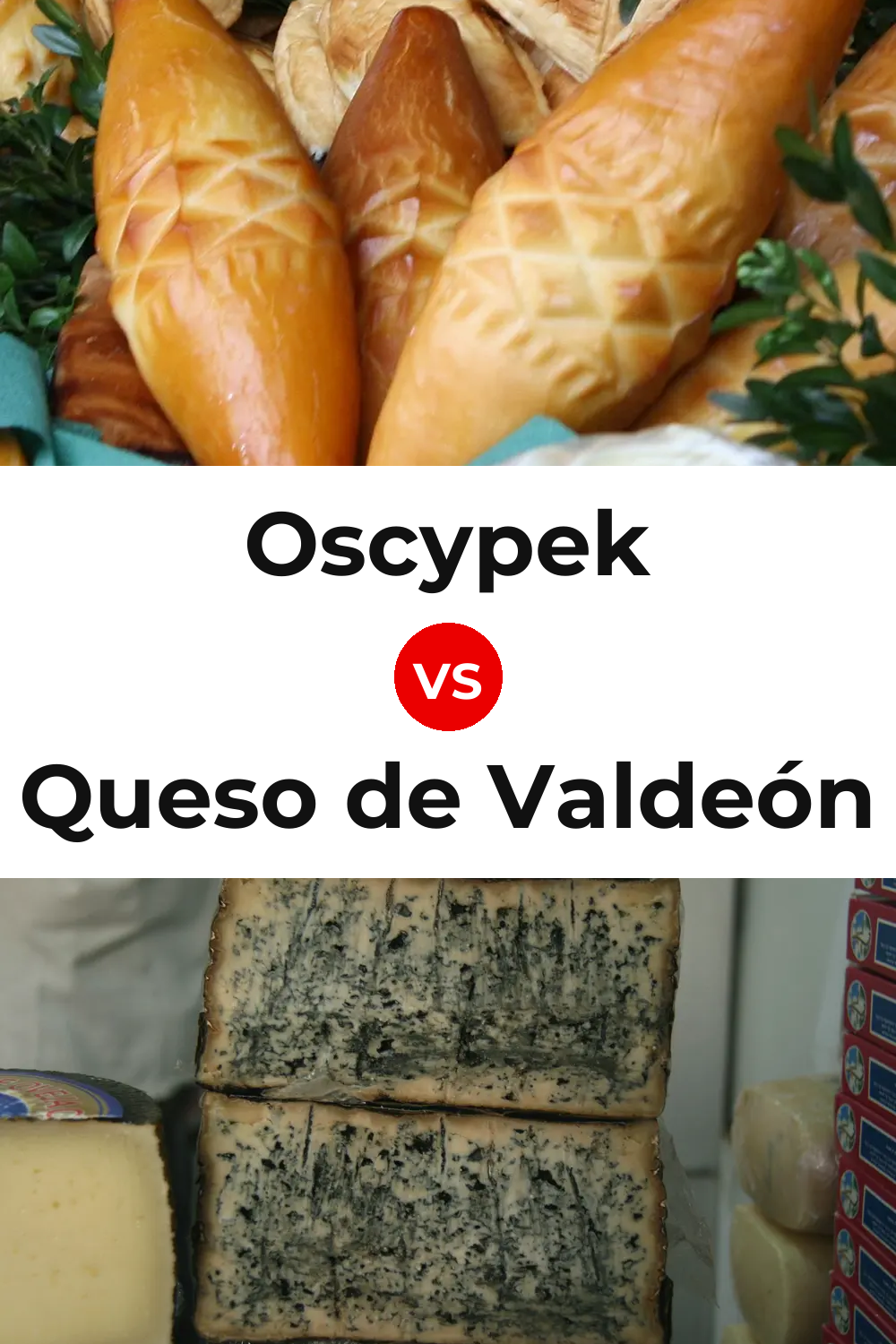 Oscypek Cheese vs Queso de Valdeón Pinterest comparison