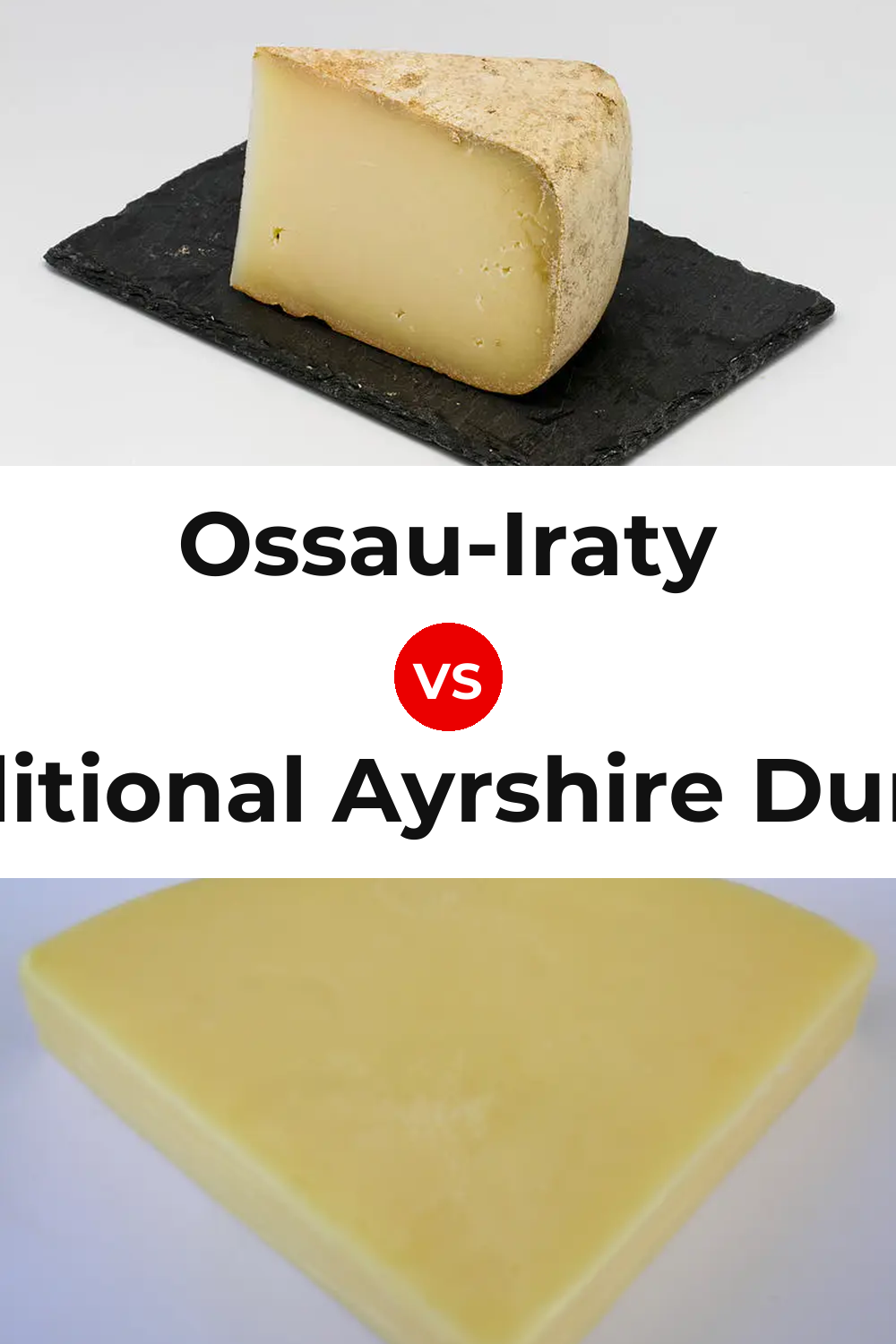Ossau-Iraty Cheese vs Traditional Ayrshire Dunlop Cheese Pinterest comparison