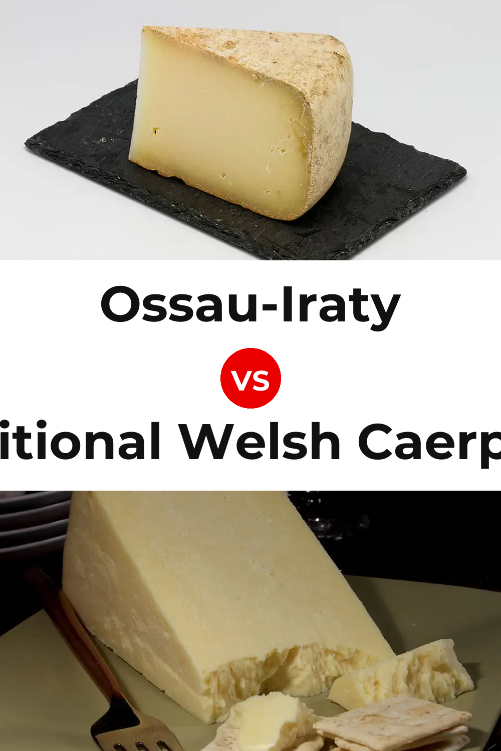 Ossau-Iraty Cheese vs Traditional Welsh Caerphilly Cheese Pinterest comparison