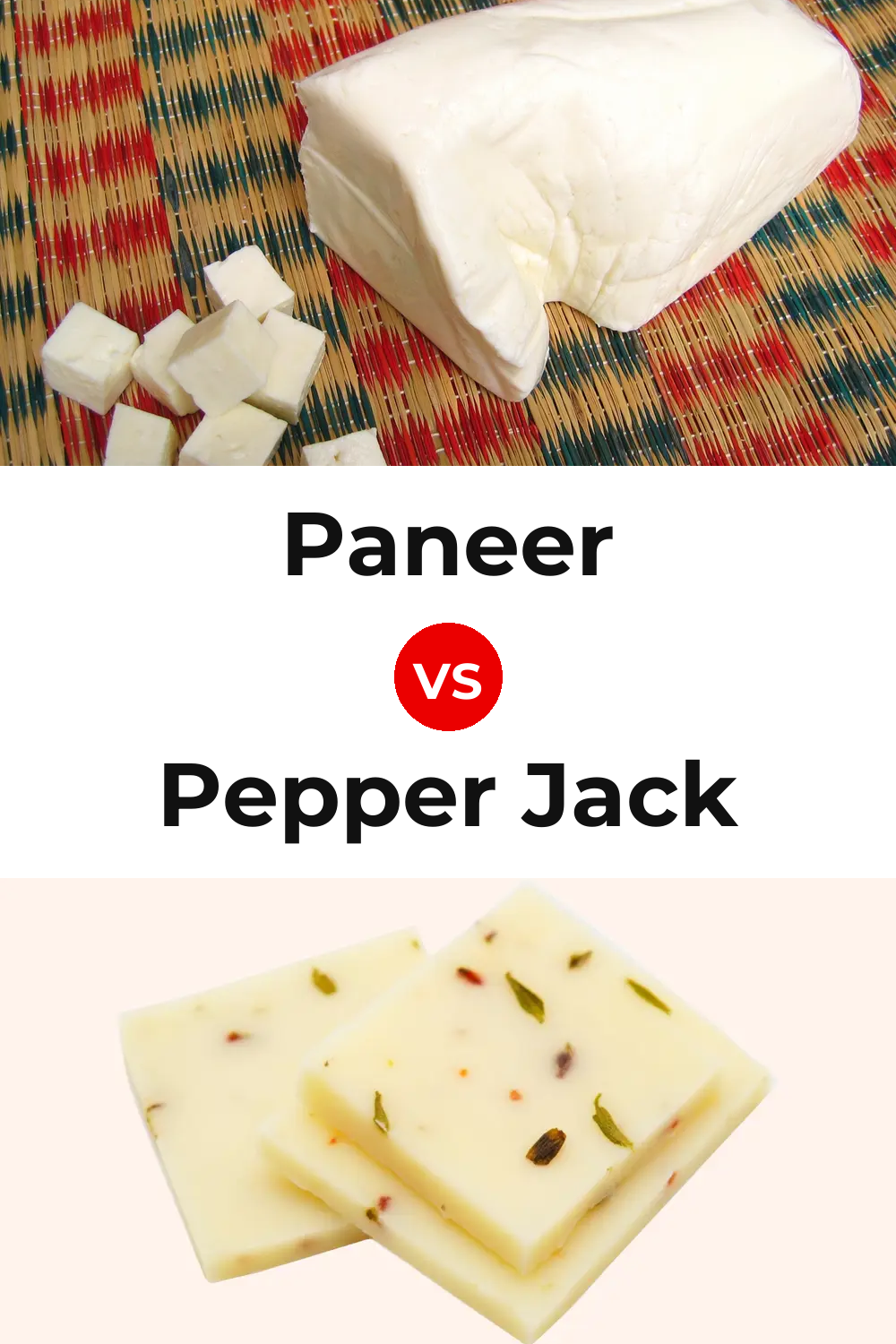 Paneer Cheese vs Pepper Jack Cheese Pinterest comparison