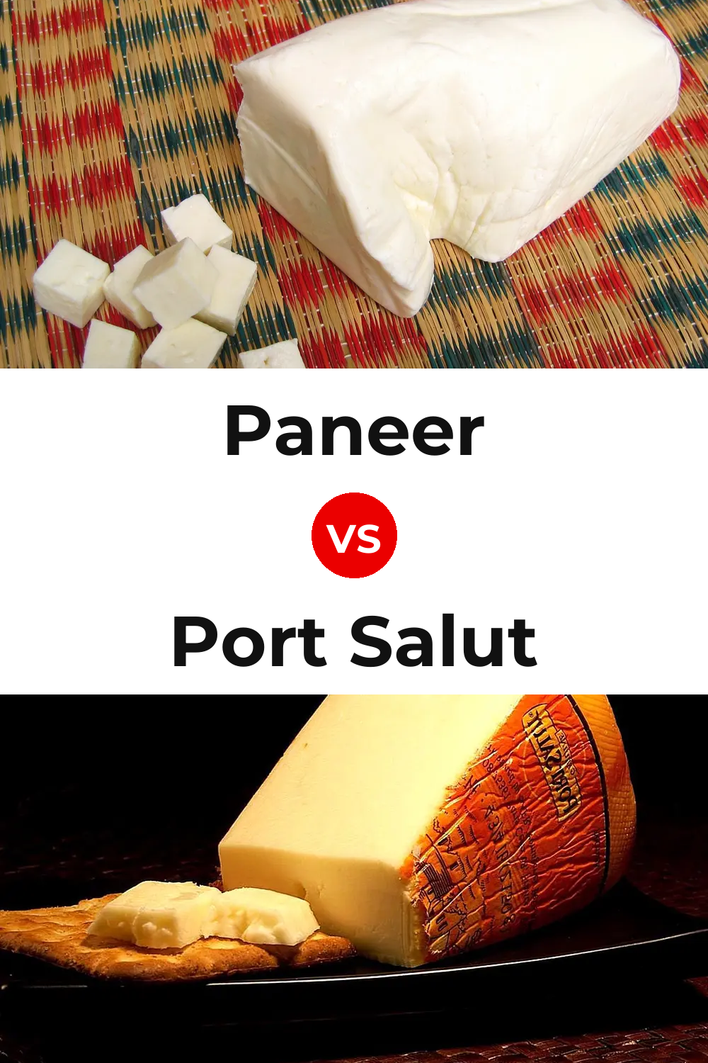 Paneer Cheese vs Port Salut Cheese Pinterest comparison