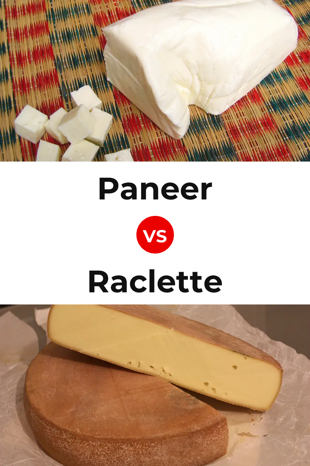 Paneer Cheese vs Raclette Cheese Pinterest comparison