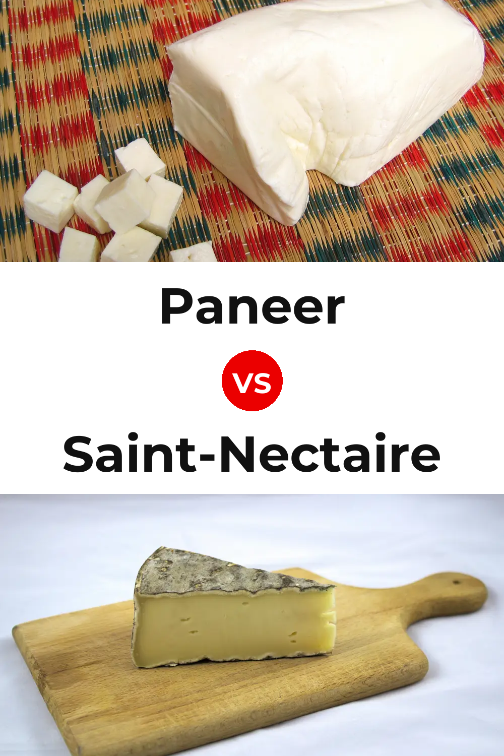 Paneer Cheese vs Saint-Nectaire Cheese Pinterest comparison