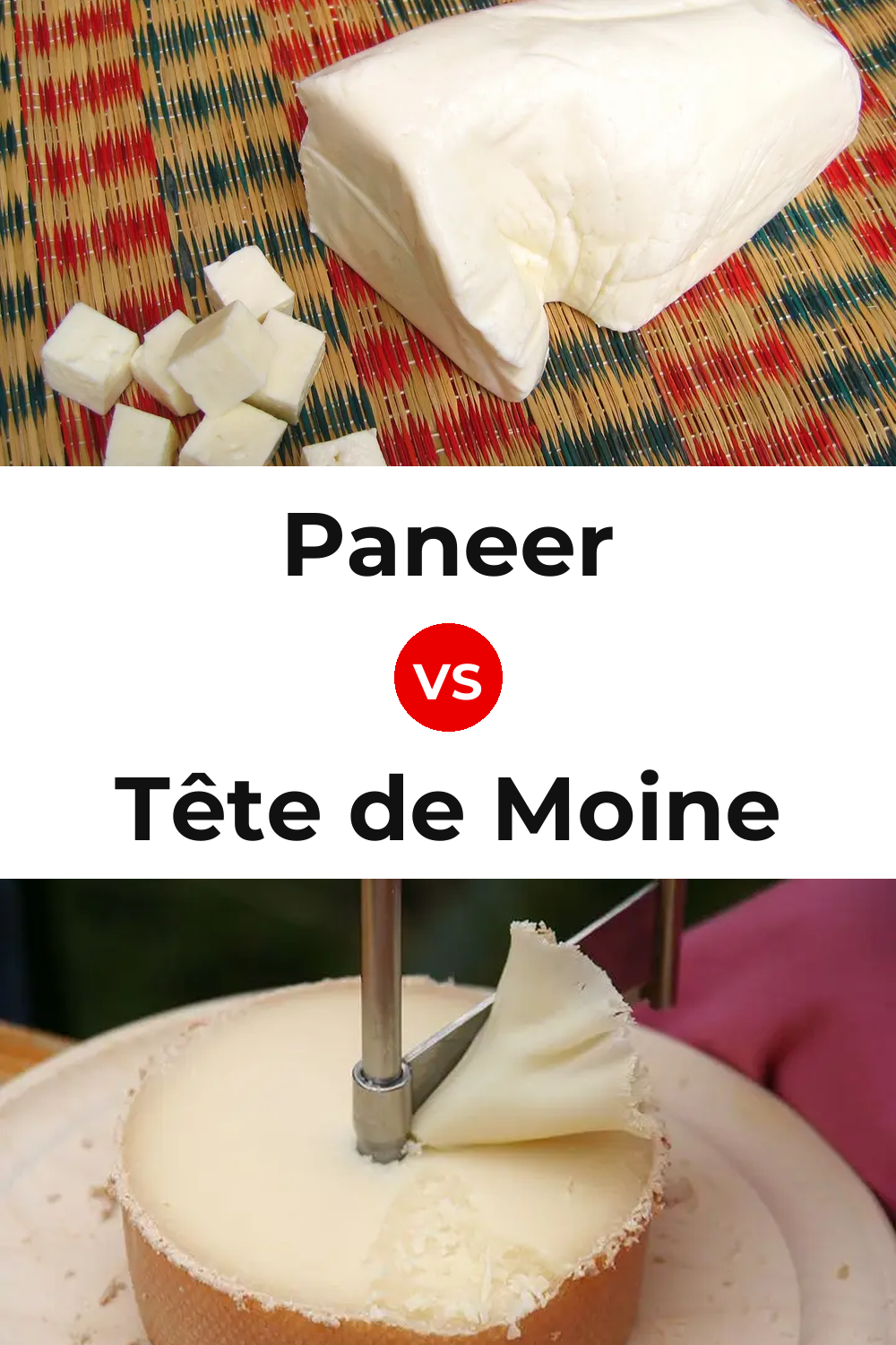 Paneer Cheese vs Tête de Moine Cheese Pinterest comparison